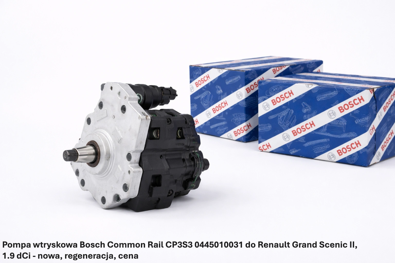 Pompa wtryskowa Bosch Common Rail CP3S3 0445010031 do Renault Grand Scenic II, 1.9 dCi - nowa, regeneracja, cena