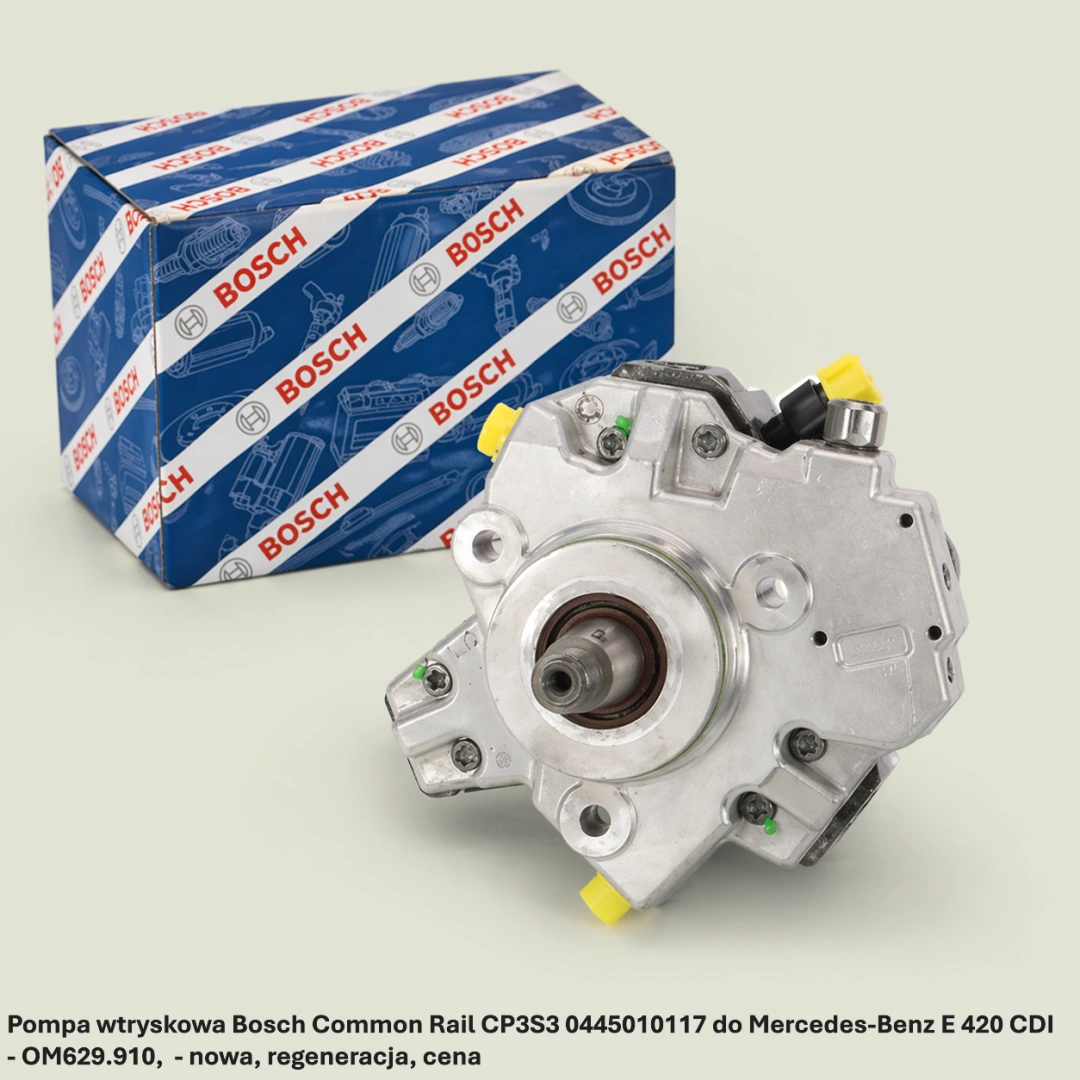 Pompa wtryskowa Bosch Common Rail CP3S3 0445010117 do Mercedes-Benz E 420 CDI - OM629.910,- nowa, regeneracja, cena