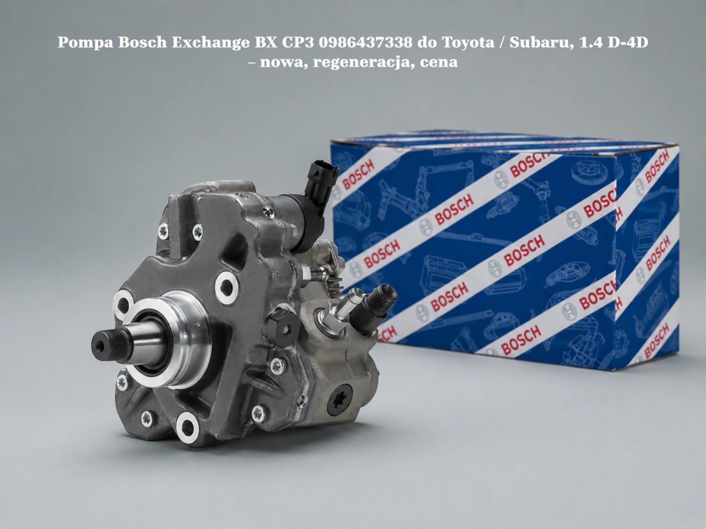 Pompa Bosch Exchange BX CP3 0986437338 do Toyota / Subaru, 1.4 D-4D – nowa, regeneracja, cena