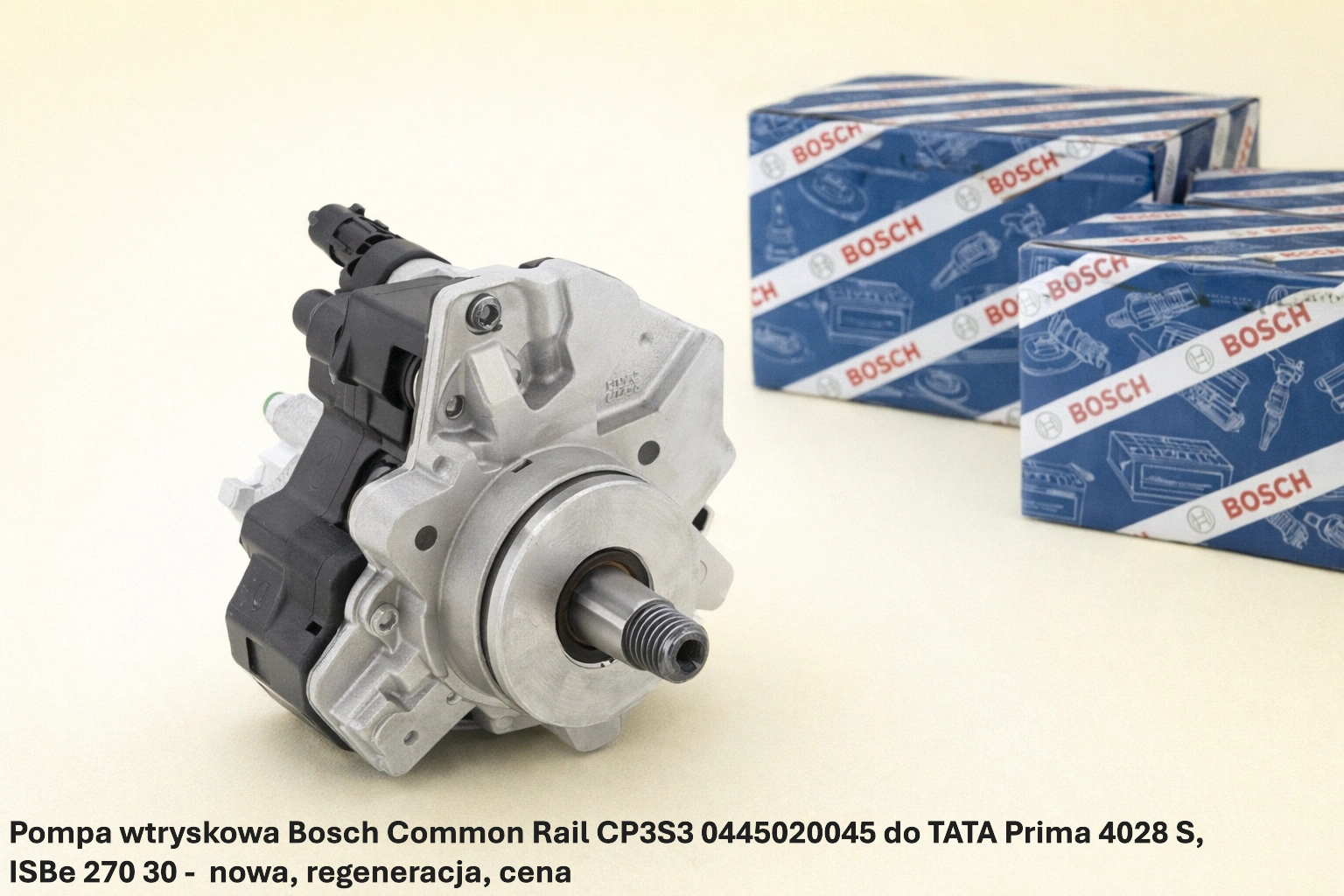 Pompa wtryskowa Bosch Common Rail CP3S3 0445020045 do TATA Prima 4028 S, ISBe 270 30 -nowa, regeneracja, cena