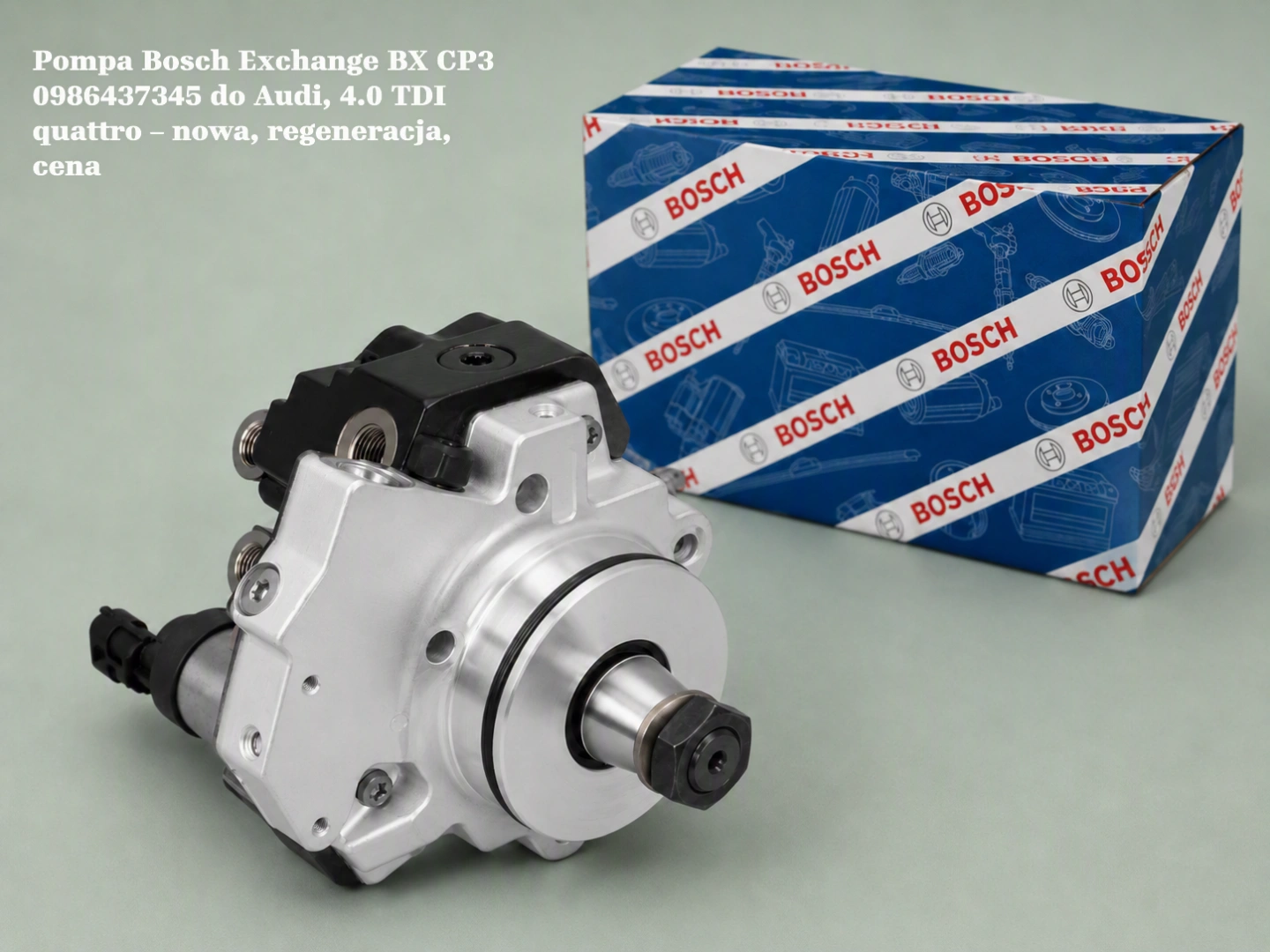 Pompa Bosch Exchange BX CP3 0986437345 do Audi, 4.0 TDI quattro – nowa, regeneracja, cena