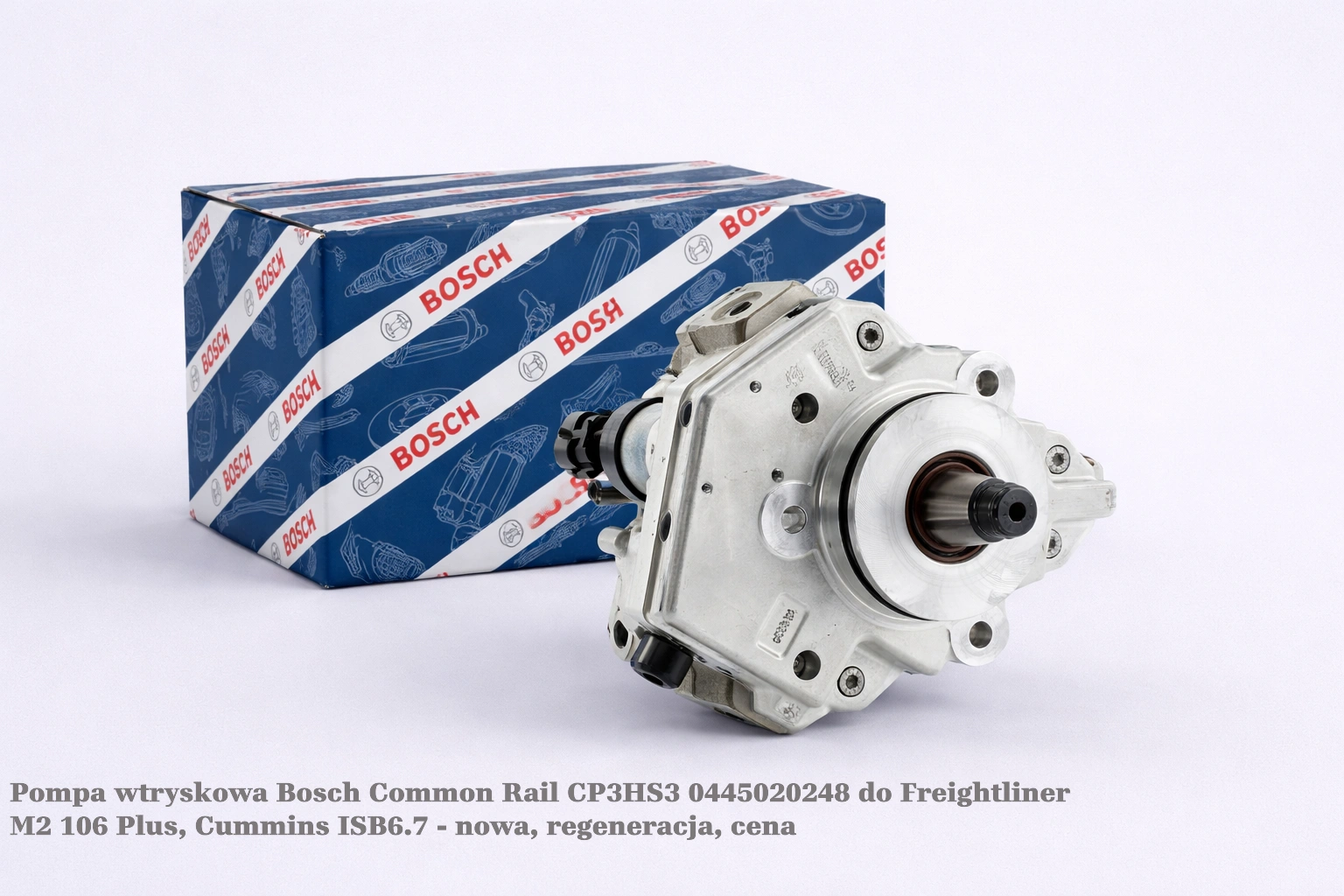 Pompa wtryskowa Bosch Common Rail CP3HS3 0445020248 do Freightliner M2 106 Plus, Cummins ISB6.7 - nowa, regeneracja, cena