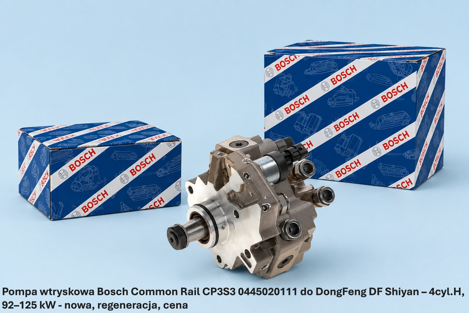 Pompa wtryskowa Bosch Common Rail CP3S3 0445020111 do DongFeng DF Shiyan – 4cyl.H, 92–125 kW - nowa, regeneracja, cena