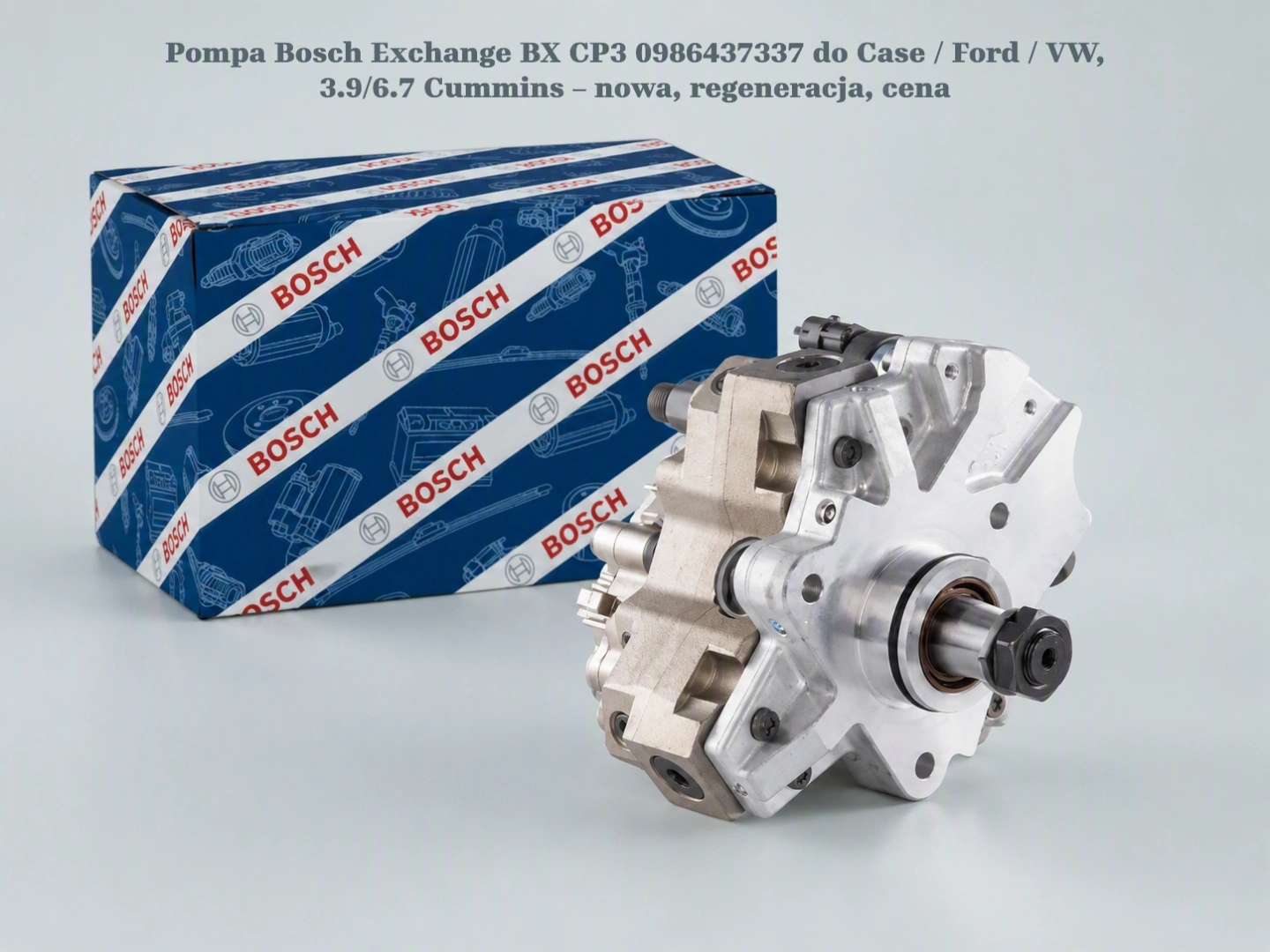 Pompa Bosch Exchange BX CP3 0986437337 do Case / Ford / VW, 3.9/6.7 Cummins – nowa, regeneracja, cena
