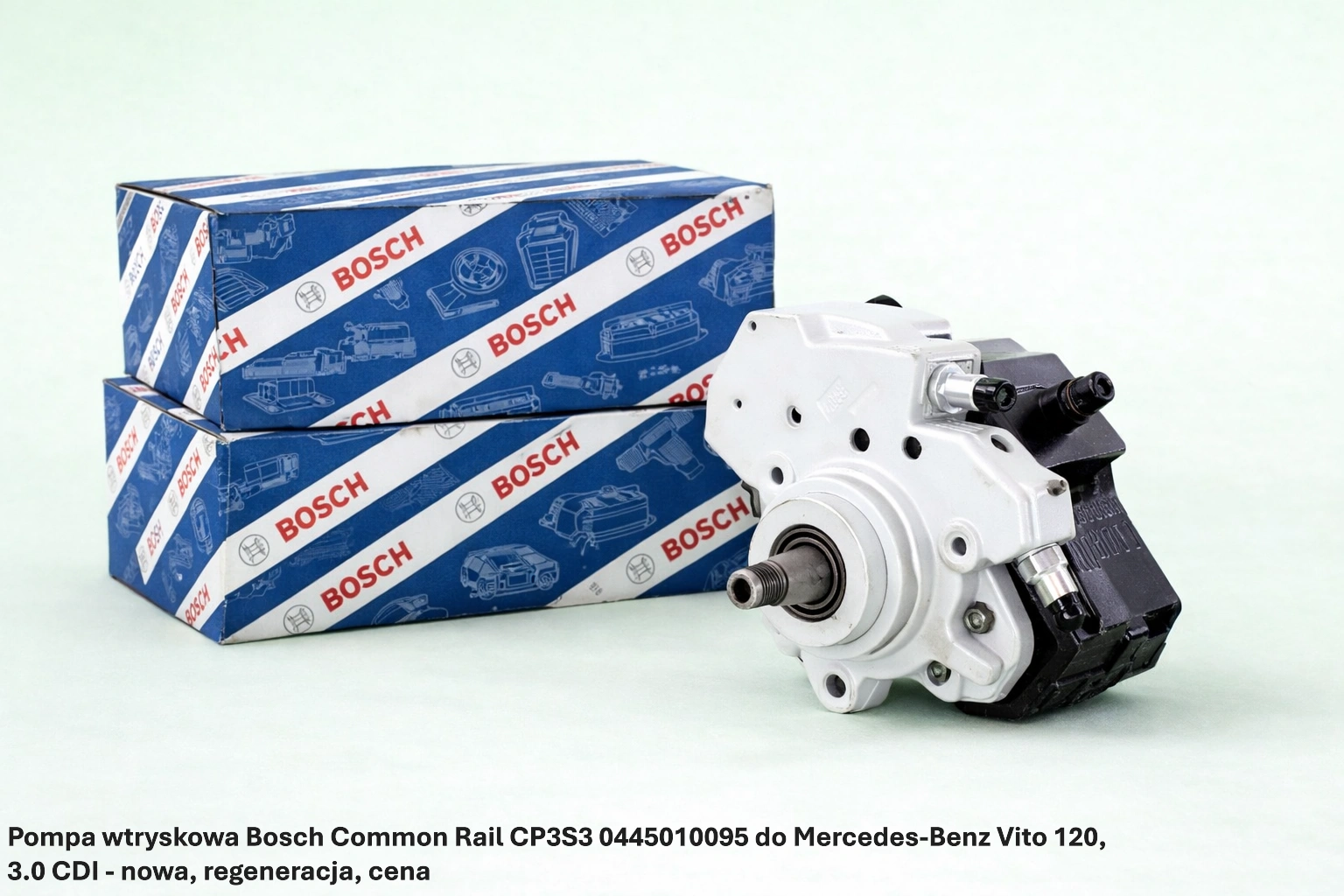 Pompa wtryskowa Bosch Common Rail CP3S3 0445010095 do Mercedes-Benz Vito 120, 3.0 CDI - nowa, regeneracja, cena