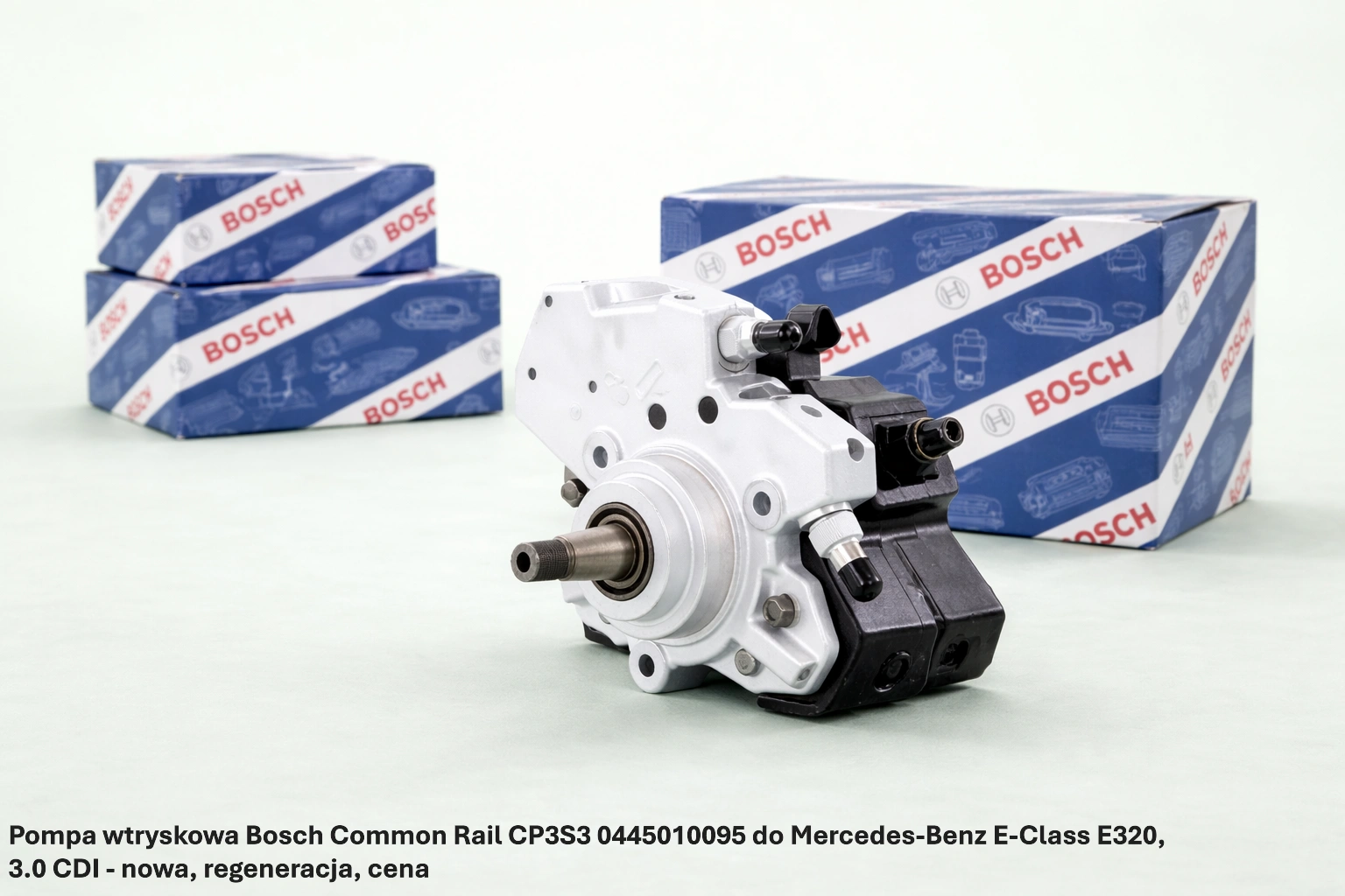 Pompa wtryskowa Bosch Common Rail CP3S3 0445010095 do Mercedes-Benz E-Class E320, 3.0 CDI - nowa, regeneracja, cena