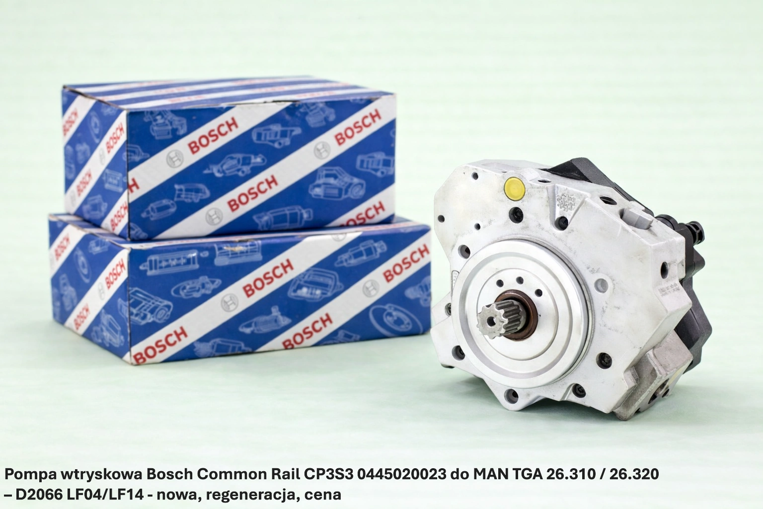 Pompa wtryskowa Bosch Common Rail CP3S3 0445020023 do MAN TGA 26.310 / 26.320 – D2066 LF04/LF14 - nowa, regeneracja, cena