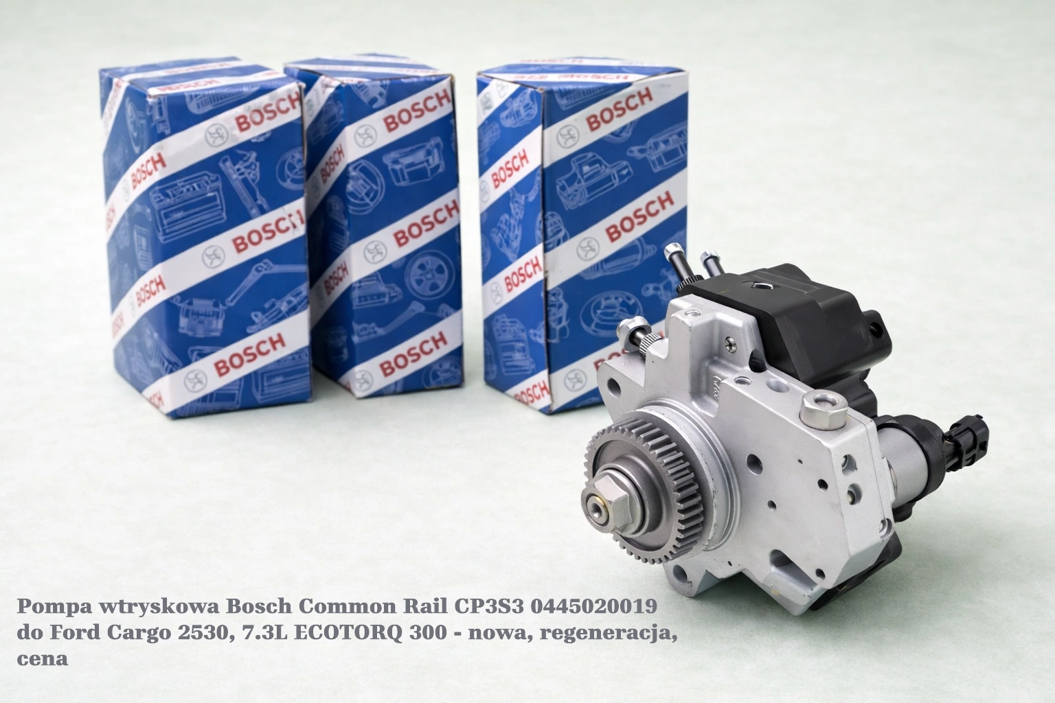Pompa wtryskowa Bosch Common Rail CP3S3 0445020019 do Ford Cargo 2530, 7.3L ECOTORQ 300 - nowa, regeneracja, cena