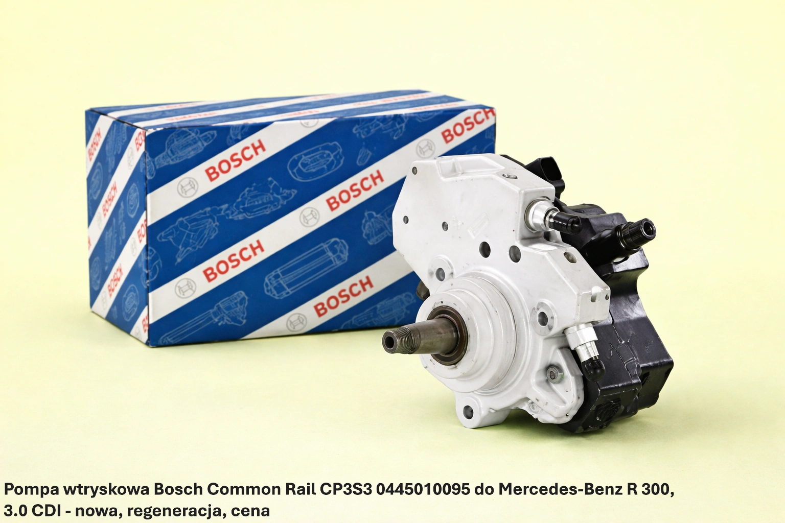Pompa wtryskowa Bosch Common Rail CP3S3 0445010095 do Mercedes-Benz R 300, 3.0 CDI - nowa, regeneracja, cena