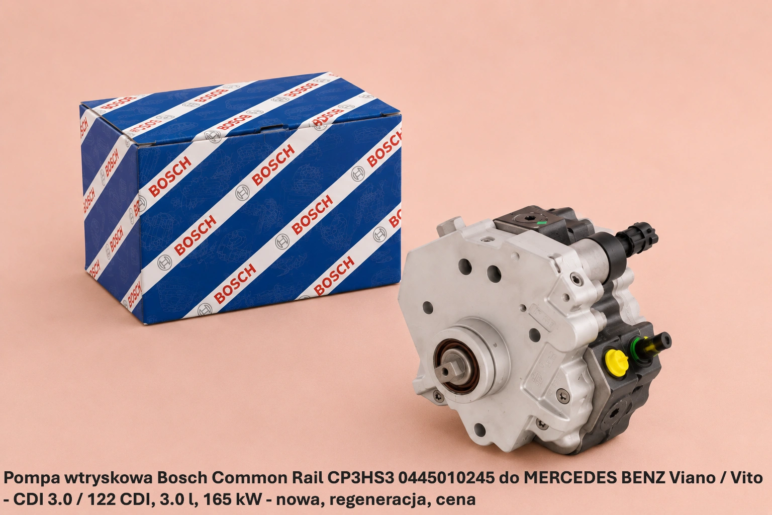 Pompa wtryskowa Bosch Common Rail CP3HS3 0445010245 do MERCEDES BENZ Viano / Vito - CDI 3.0 / 122 CDI, 3.0 l, 165 kW - nowa, regeneracja, cena