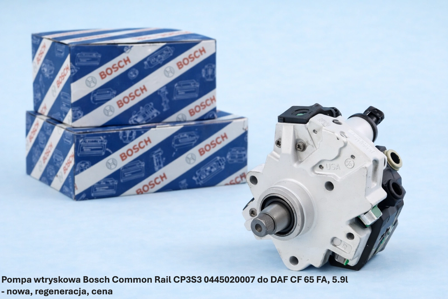 Pompa wtryskowa Bosch Common Rail CP3S3 0445020007 do DAF CF 65 FA, 5.9l - nowa, regeneracja, cena