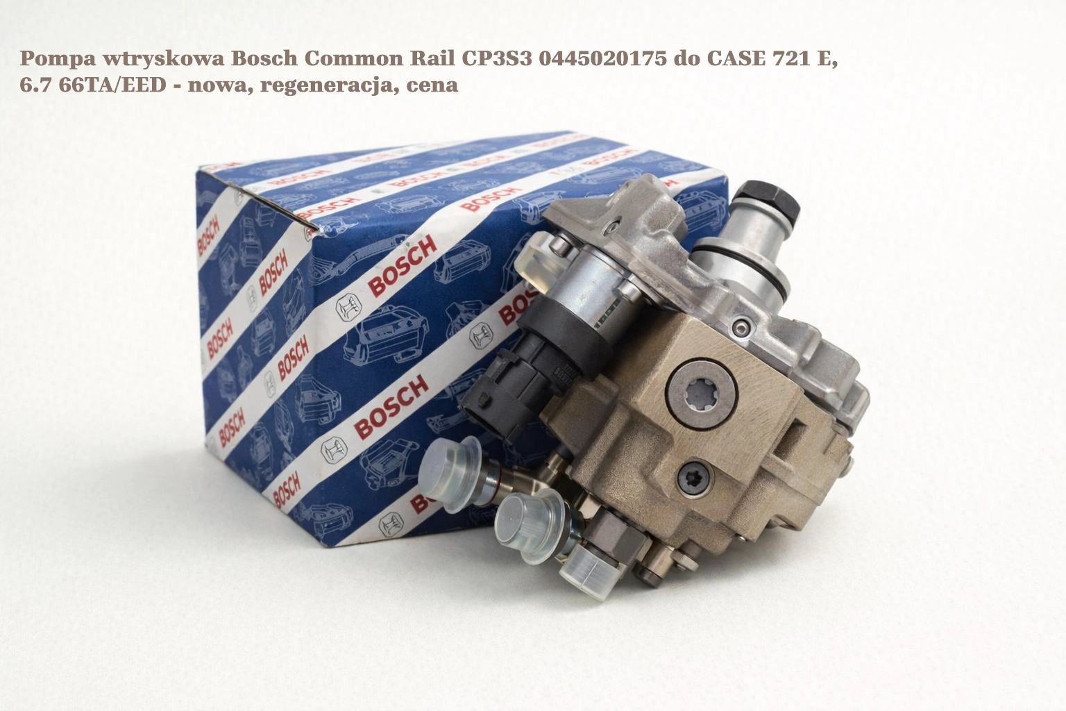 Pompa wtryskowa Bosch Common Rail CP3S3 0445020175 do CASE 721 E, 6.7 66TA/EED Pompa wtryskowa Bosch Common Rail CP3S3 0445020175 do CASE 721 E, 6.7 66TA/EED - nowa, regeneracja, cena