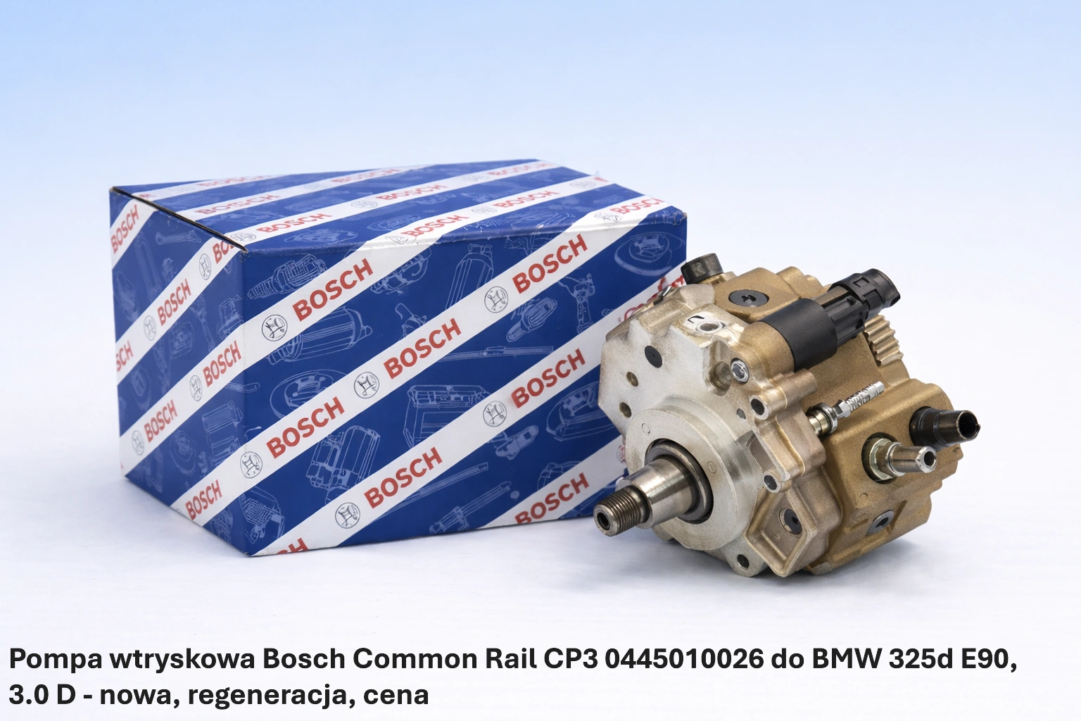 Pompa wtryskowa Bosch Common Rail CP3 0445010026 do BMW 325d E90, 3.0 D - nowa, regeneracja, cena