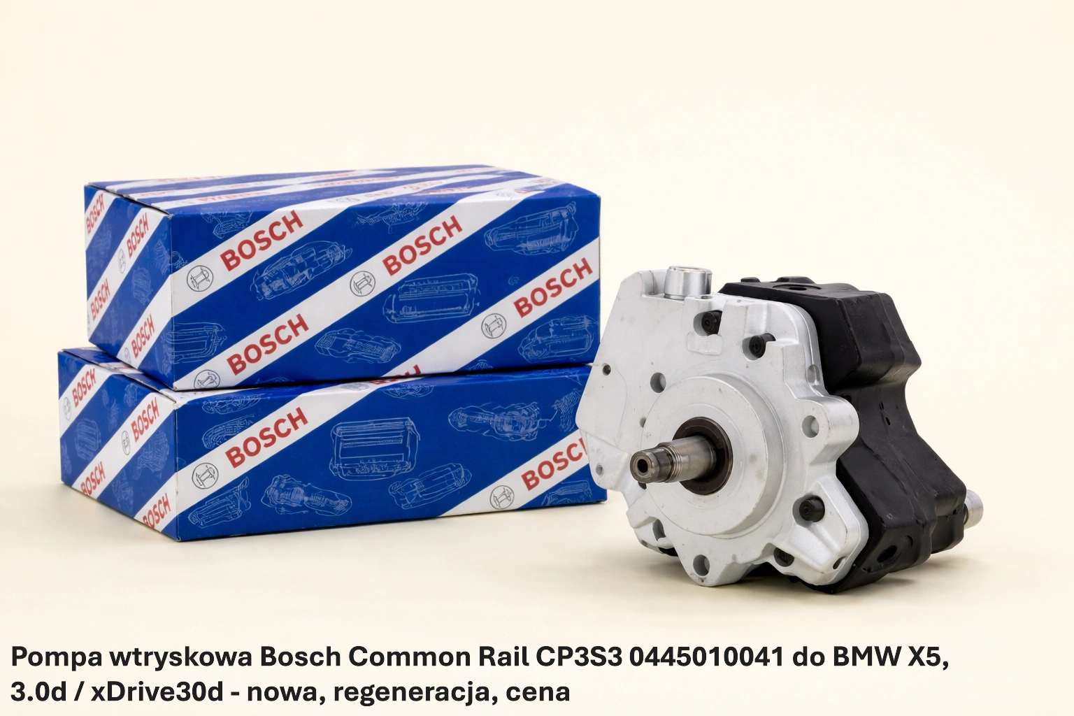 Pompa wtryskowa Bosch Common Rail CP3S3 0445010041 do BMW X5, 3.0d / xDrive30d - nowa, regeneracja, cena