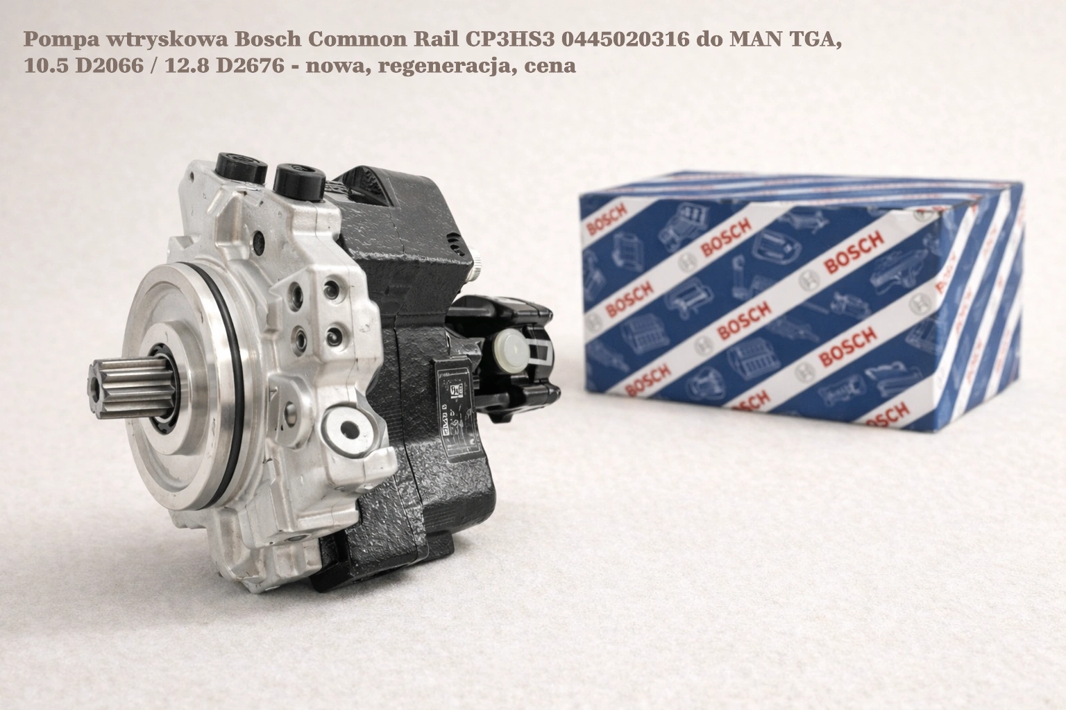 Pompa wtryskowa Bosch Common Rail CP3HS3 0445020316 do MAN TGA, 10.5 D2066 / 12.8 D2676 - nowa, regeneracja, cena