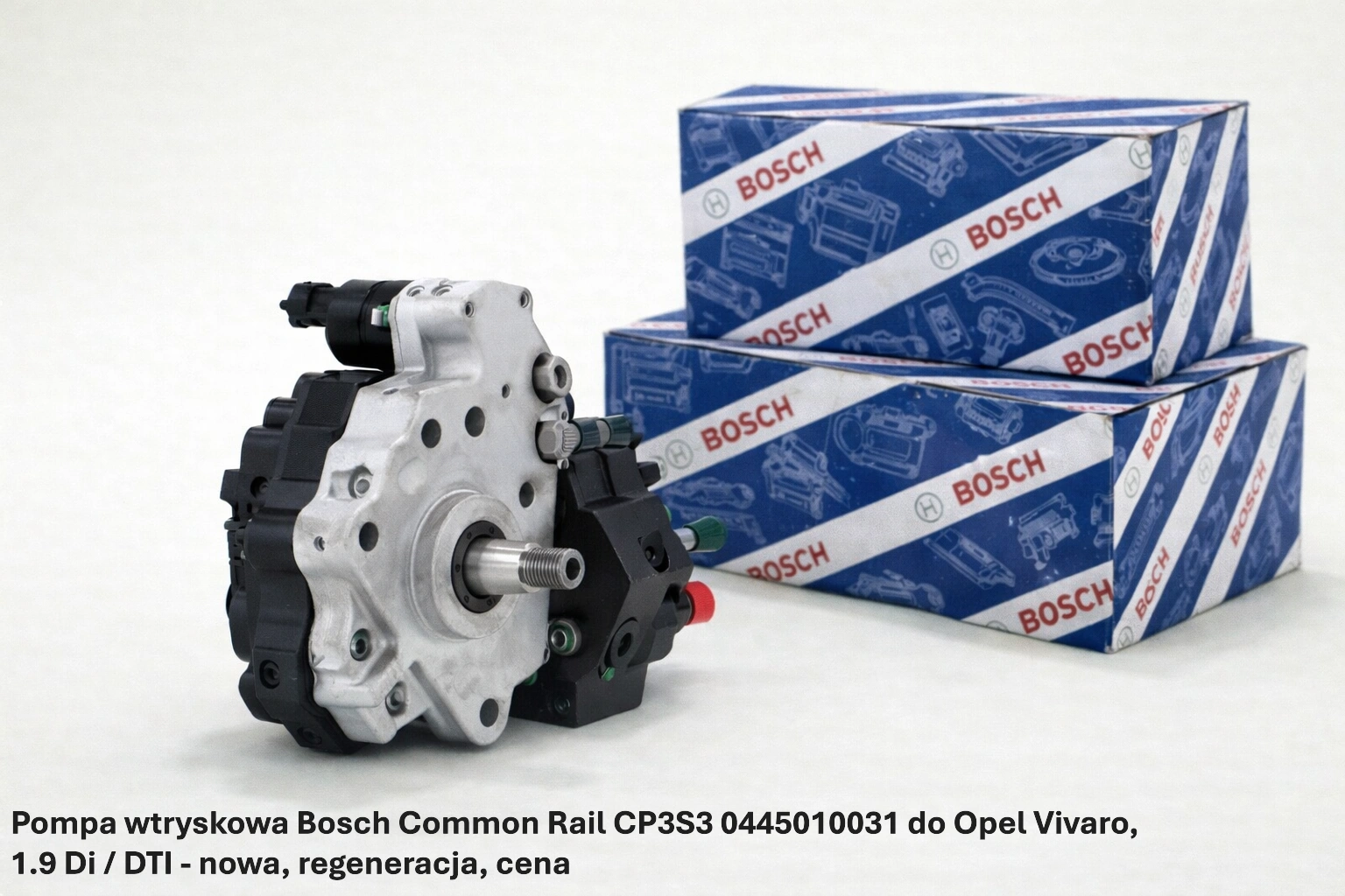 Pompa wtryskowa Bosch Common Rail CP3S3 0445010031 do Opel Vivaro, 1.9 Di / DTI - nowa, regeneracja, cena