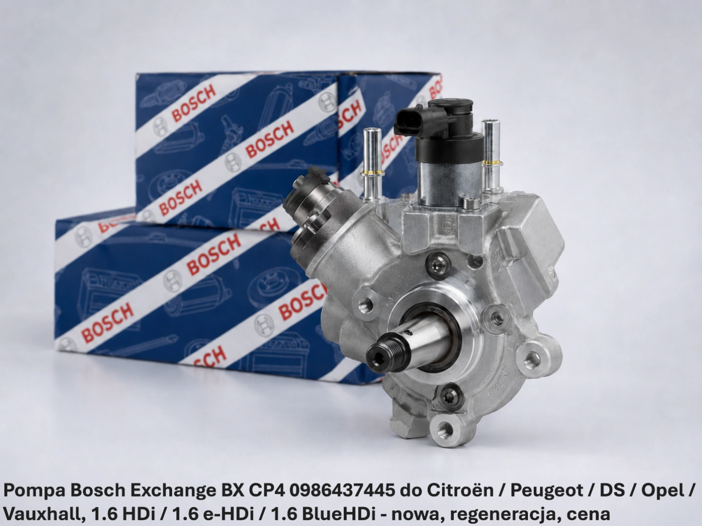 Pompa Bosch Exchange BX CP4 0986437445 do Citroën / Peugeot / DS / Opel / Vauxhall, 1.6 HDi / 1.6 e-HDi / 1.6 BlueHDi 