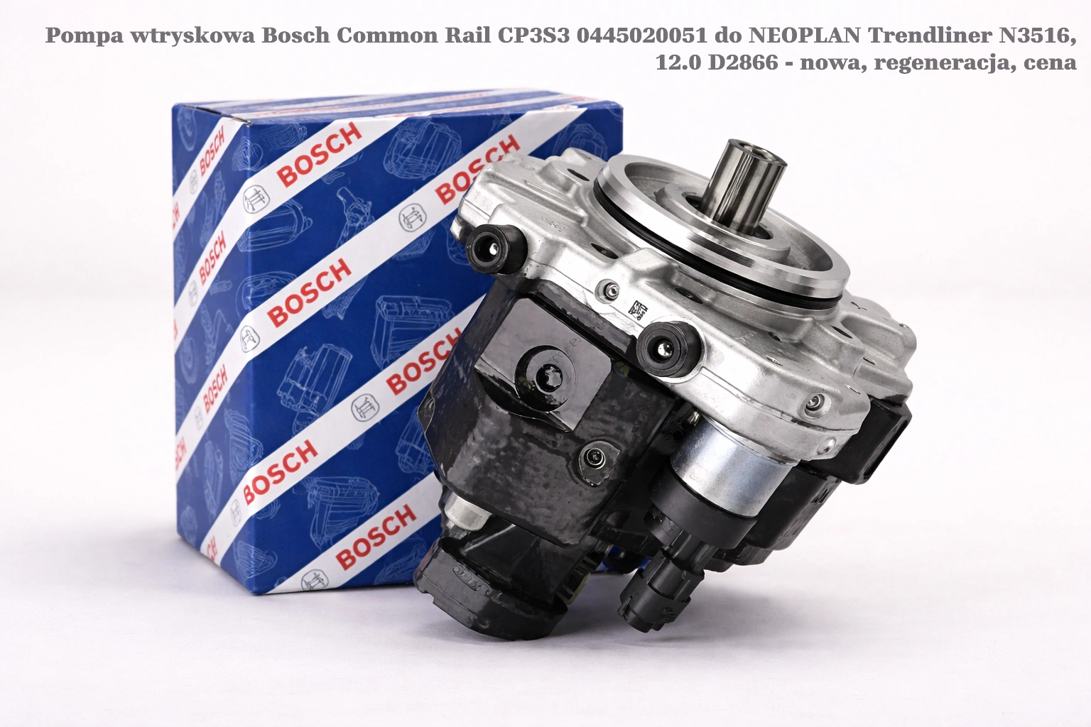 Pompa wtryskowa Bosch Common Rail CP3S3 0445020051 do NEOPLAN Trendliner N3516, 12.0 D2866 - nowa, regeneracja, cena