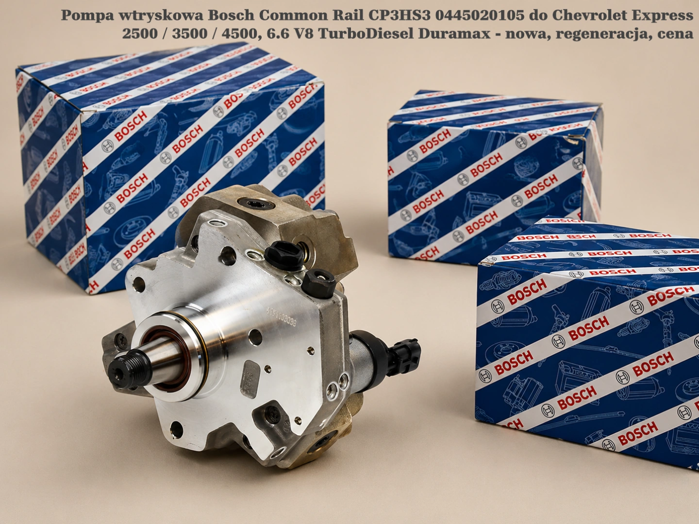 Pompa wtryskowa Bosch Common Rail CP3HS3 0445020105 do Chevrolet Express 2500 / 3500 / 4500, 6.6 V8 TurboDiesel Duramax - nowa, regeneracja, cena