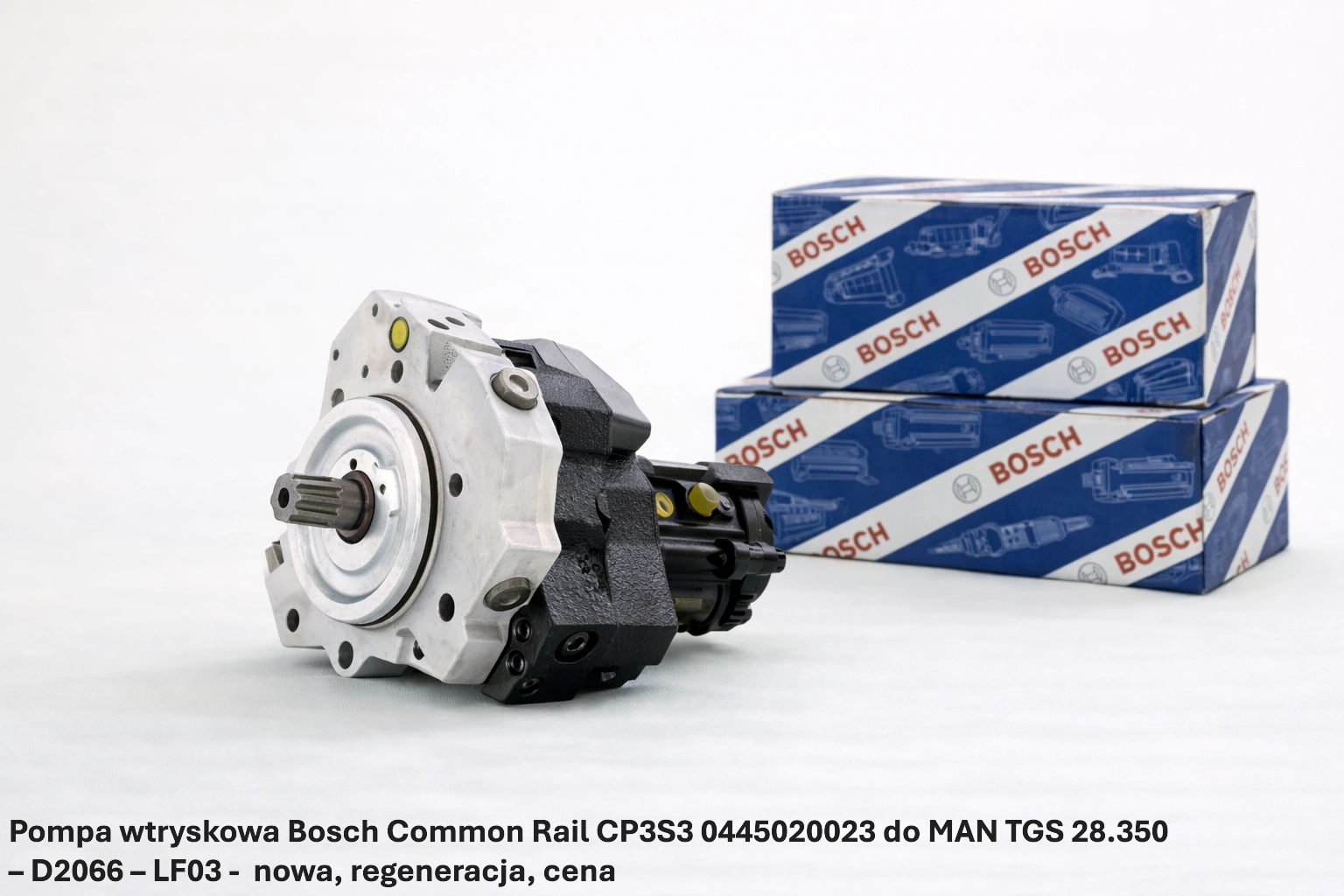 Pompa wtryskowa Bosch Common Rail CP3S3 0445020023 do MAN TGS 28.350– D2066 – LF03 -nowa, regeneracja, cena