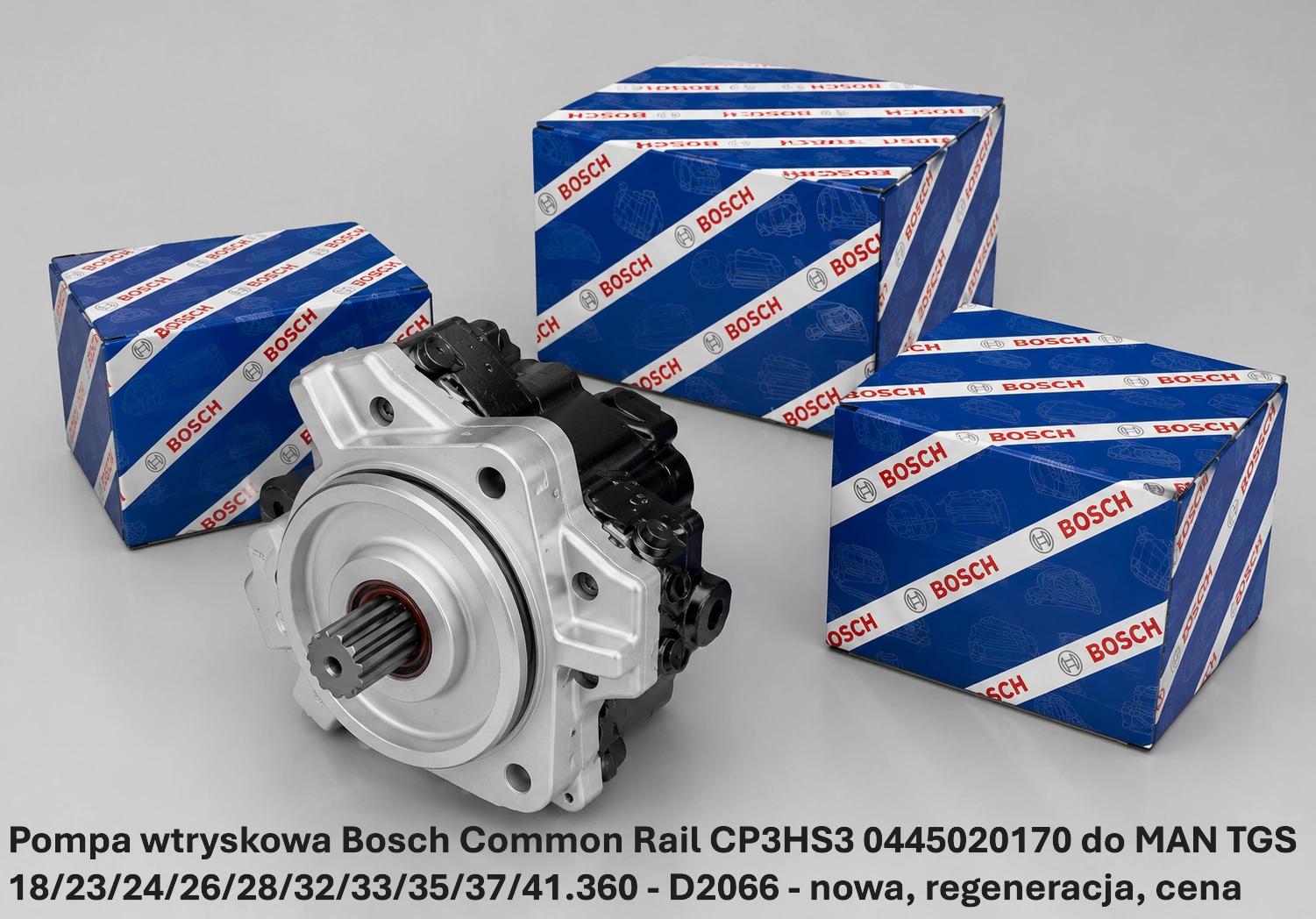 Pompa wtryskowa Bosch Common Rail CP3HS3 0445020170 do MAN TGS 18/23/24/26/28/32/33/35/37/41.360 - D2066- nowa, regeneracja, cena