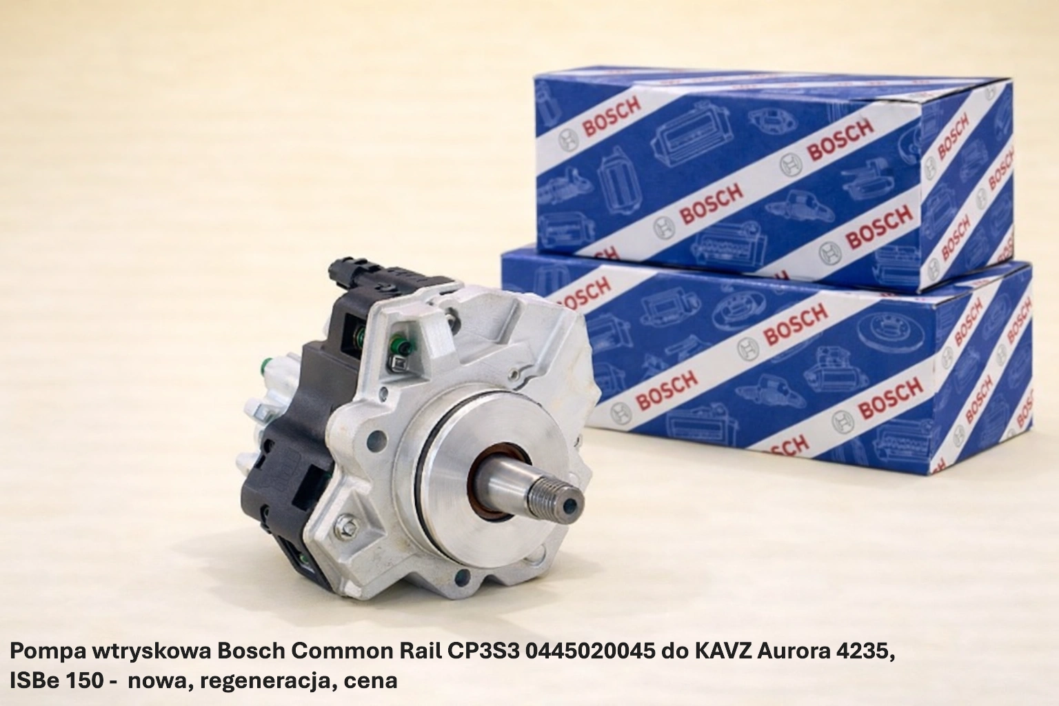 Pompa wtryskowa Bosch Common Rail CP3S3 0445020045 do KAVZ Aurora 4235, ISBe 150 -nowa, regeneracja, cena