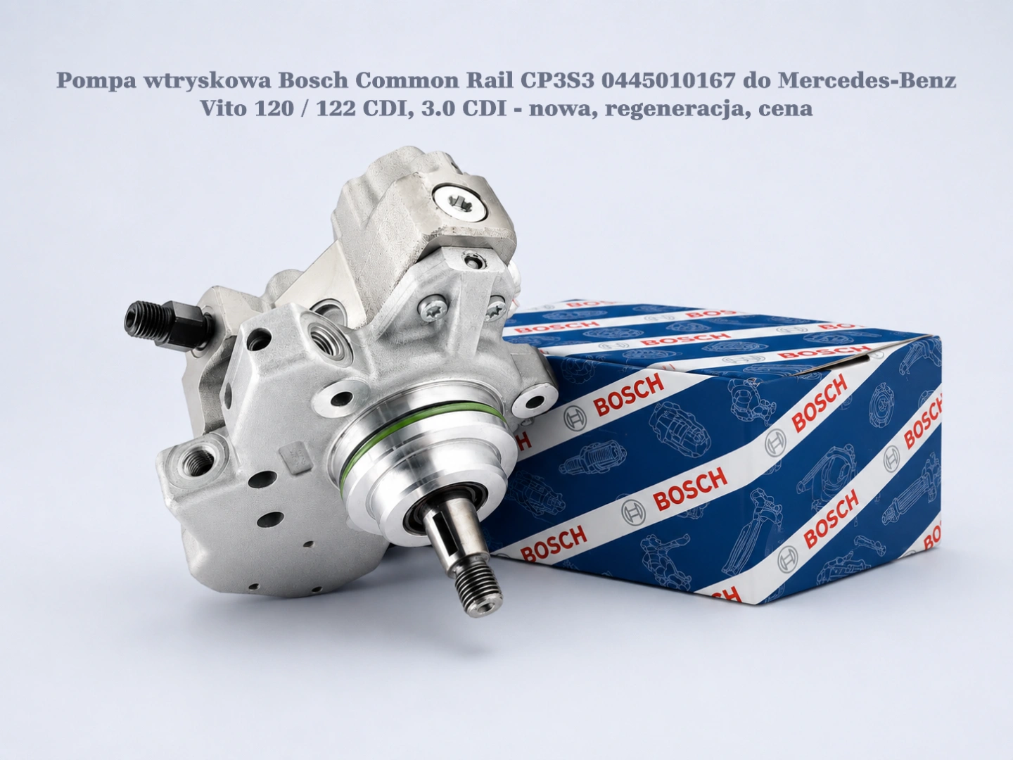 Pompa wtryskowa Bosch Common Rail CP3S3 0445010167 do Mercedes-Benz Vito 120 / 122 CDI, 3.0 CDI