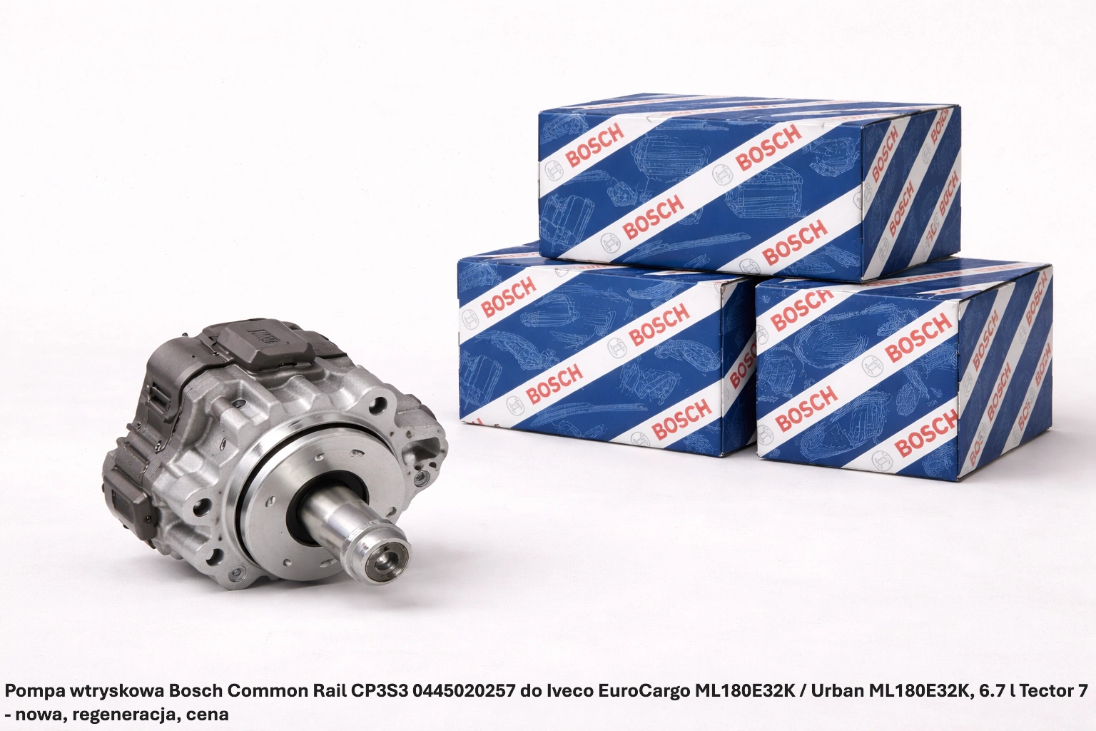 Pompa wtryskowa Bosch Common Rail CP3S3 0445020257 do Iveco EuroCargo ML180E32K / Urban ML180E32K, 6.7 l Tector 7 - nowa, regeneracja, cena