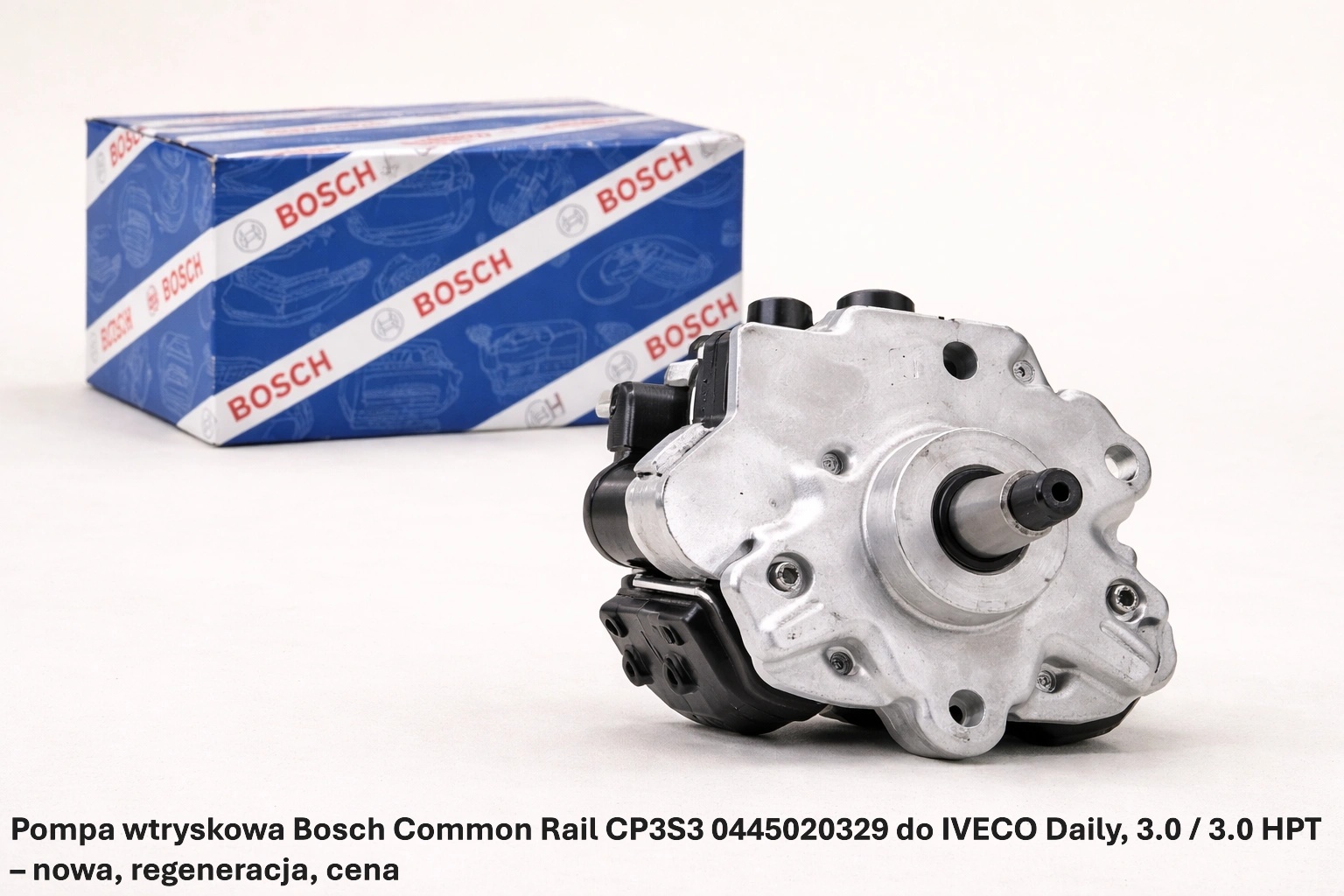Pompa wtryskowa Bosch Common Rail CP3S3 0445020329 do IVECO Daily, 3.0 / 3.0 HPT – nowa, regeneracja, cena