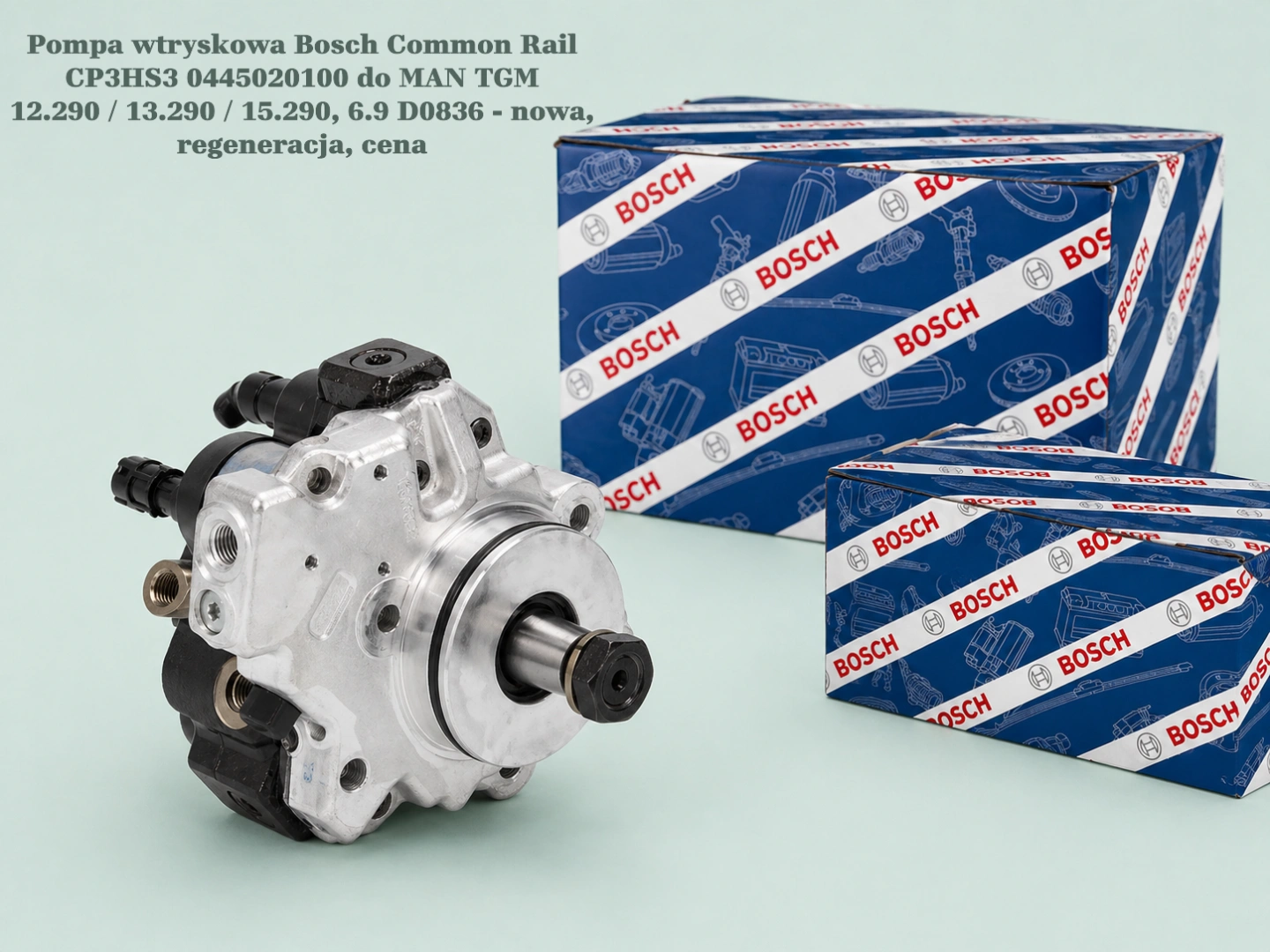 Pompa wtryskowa Bosch Common Rail CP3HS3 0445020100 do MAN TGM 12.290 / 13.290 / 15.290, 6.9 D0836 - nowa, regeneracja, cena