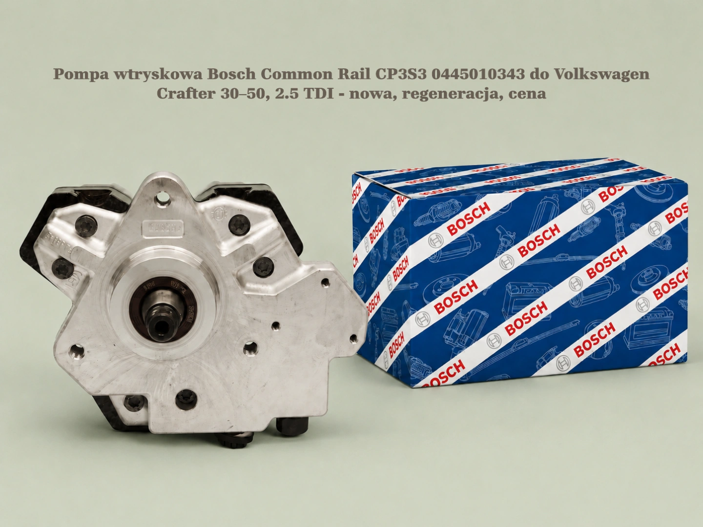 Pompa wtryskowa Bosch Common Rail CP3S3 0445010343 do Volkswagen Crafter 30–50, 2.5 TDI - nowa, regeneracja, cena