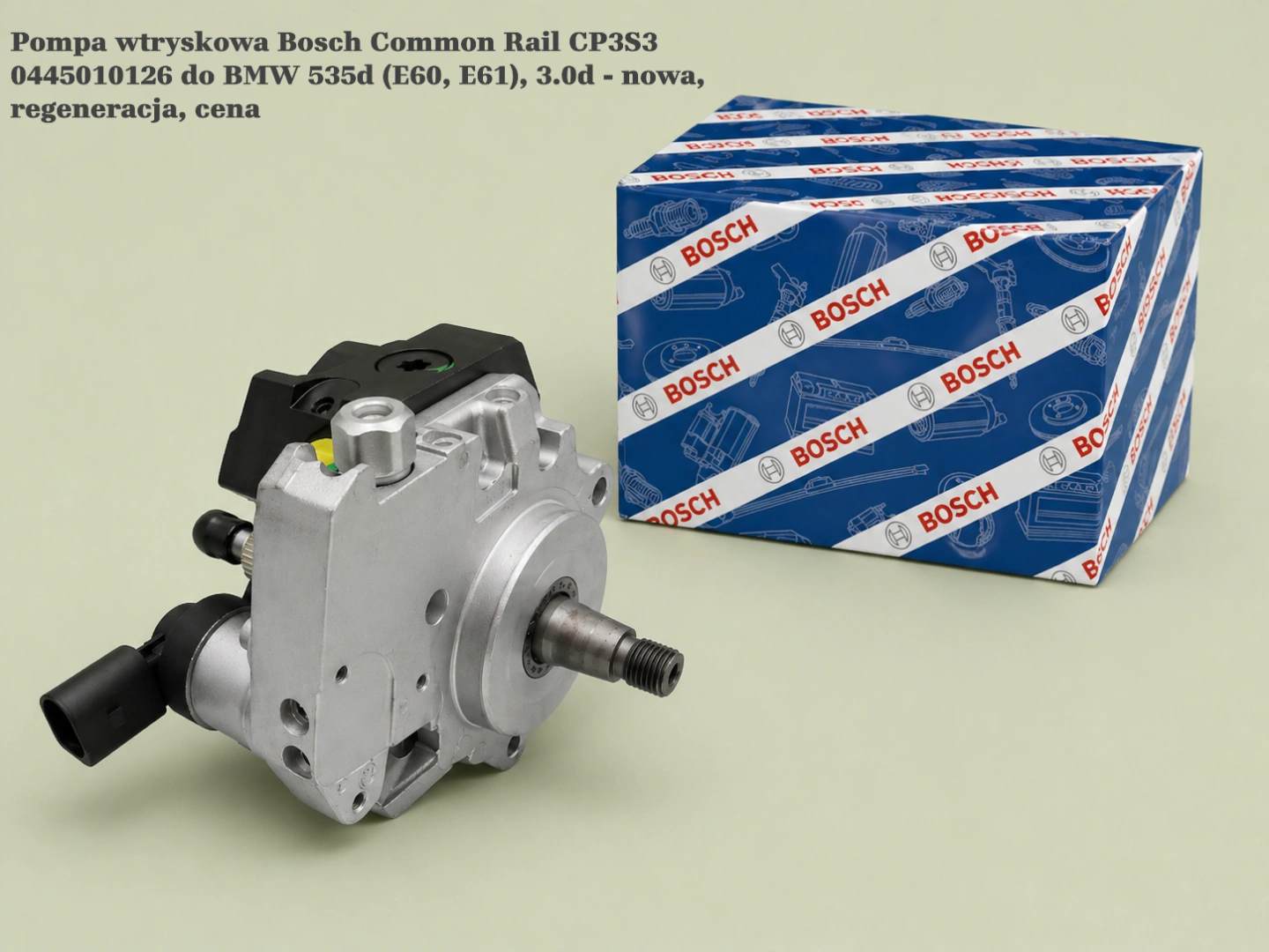 Pompa wtryskowa Bosch Common Rail CP3S3 0445010126 do BMW 535d (E60, E61), 3.0d - nowa, regeneracja, cena