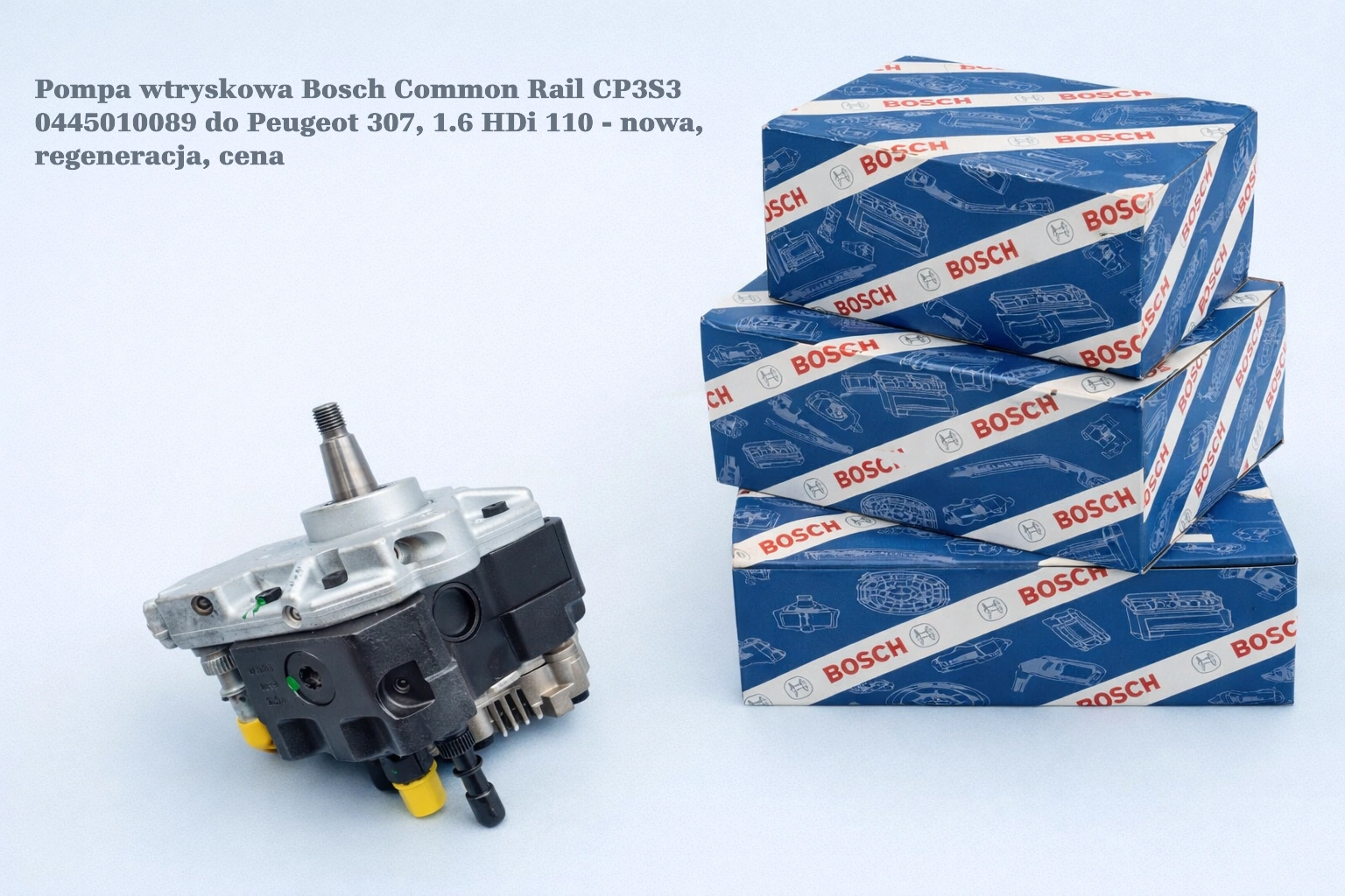 Pompa wtryskowa Bosch Common Rail CP3S3 0445010089 do Peugeot 307, 1.6 HDi 110 - nowa, regeneracja, cena