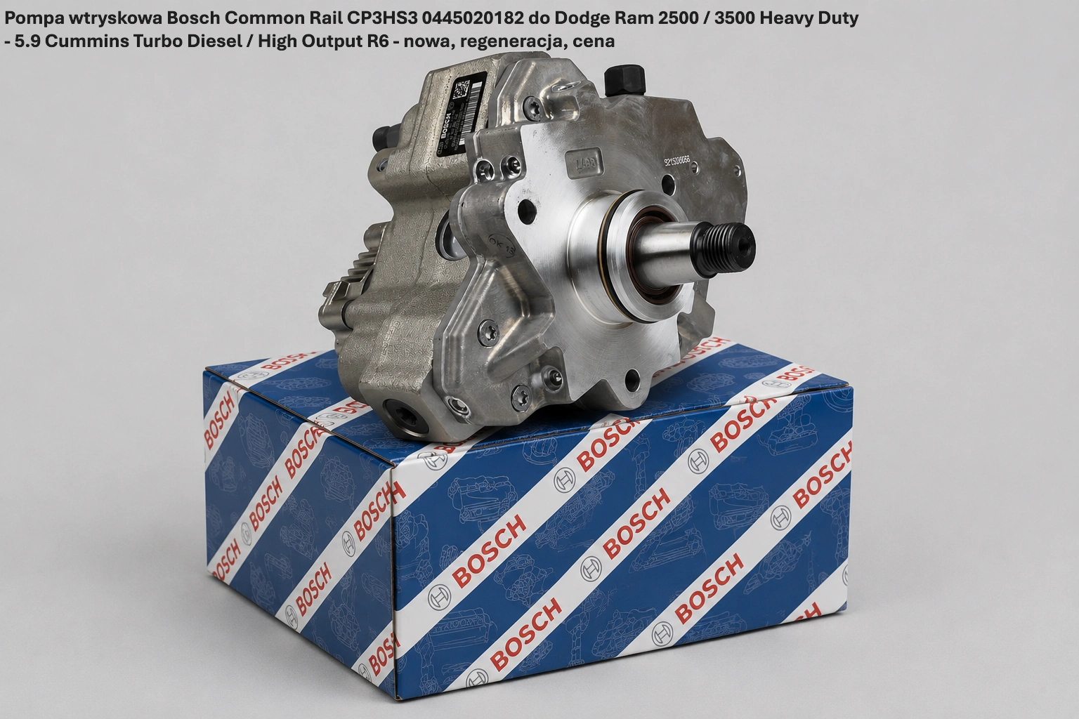 Pompa wtryskowa Bosch Common Rail CP3HS3 0445020182 do Dodge Ram 2500 / 3500 Heavy Duty - 5.9 Cummins Turbo Diesel / High Output R6 - nowa, regeneracja, cena