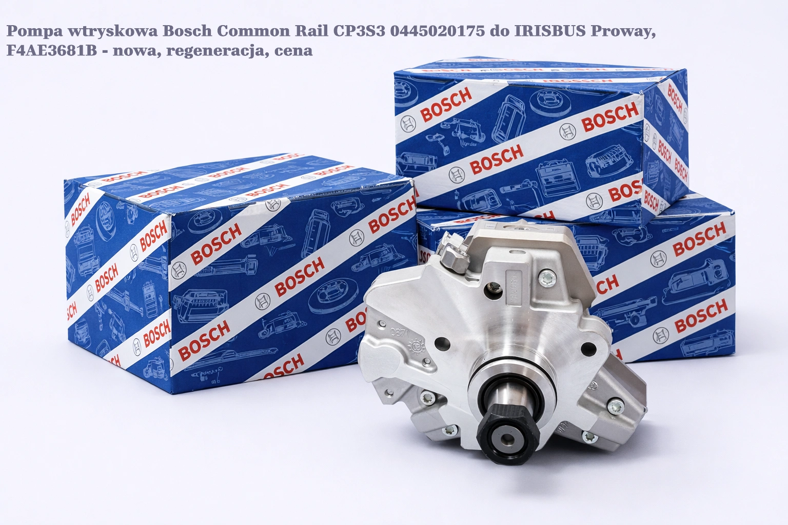 Pompa wtryskowa Bosch Common Rail CP3S3 0445020175 do IRISBUS Proway, F4AE3681B - nowa, regeneracja, cena
