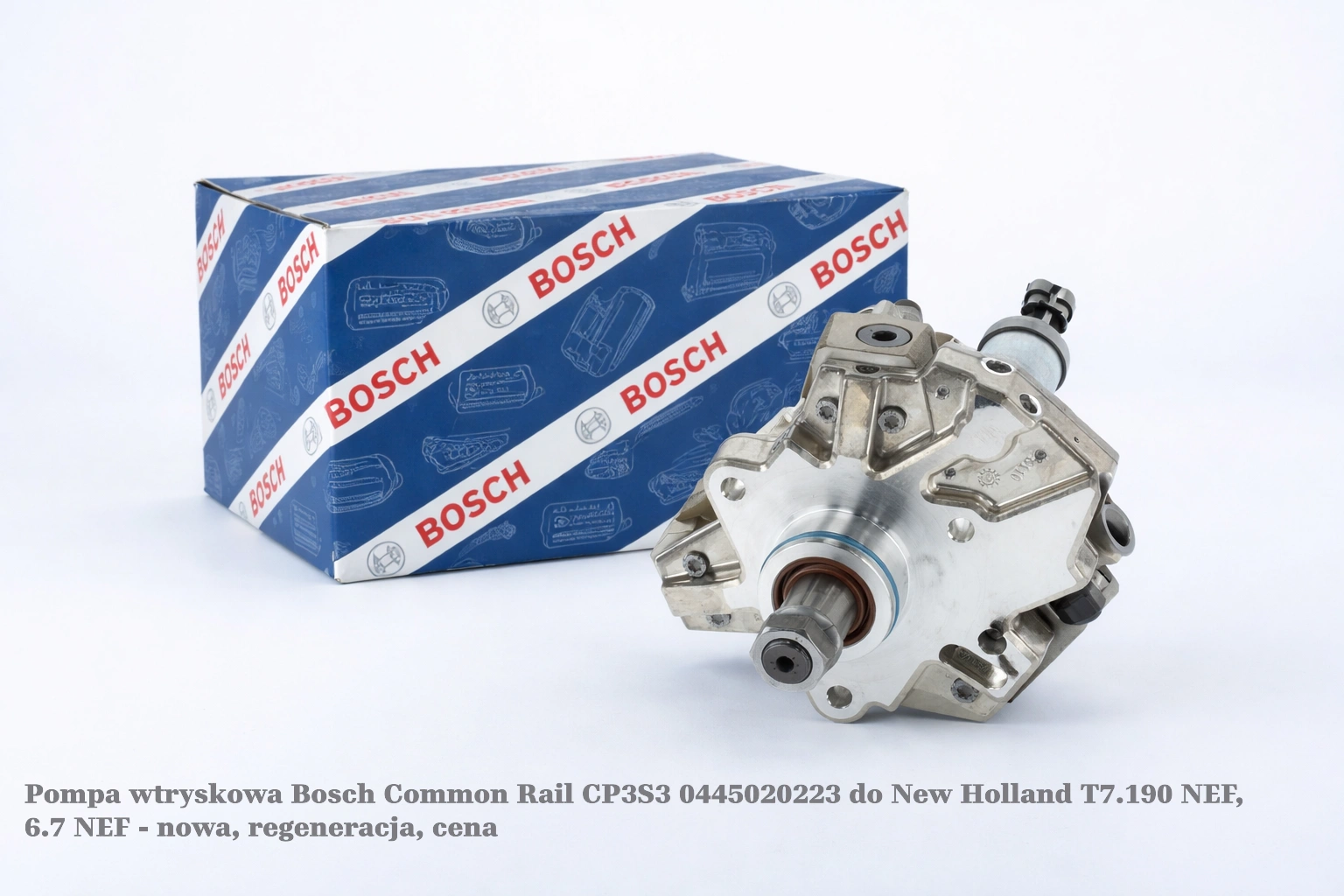 Pompa wtryskowa Bosch Common Rail CP3S3 0445020223 do New Holland T7.190 NEF, 6.7 NEF - nowa, regeneracja, cena