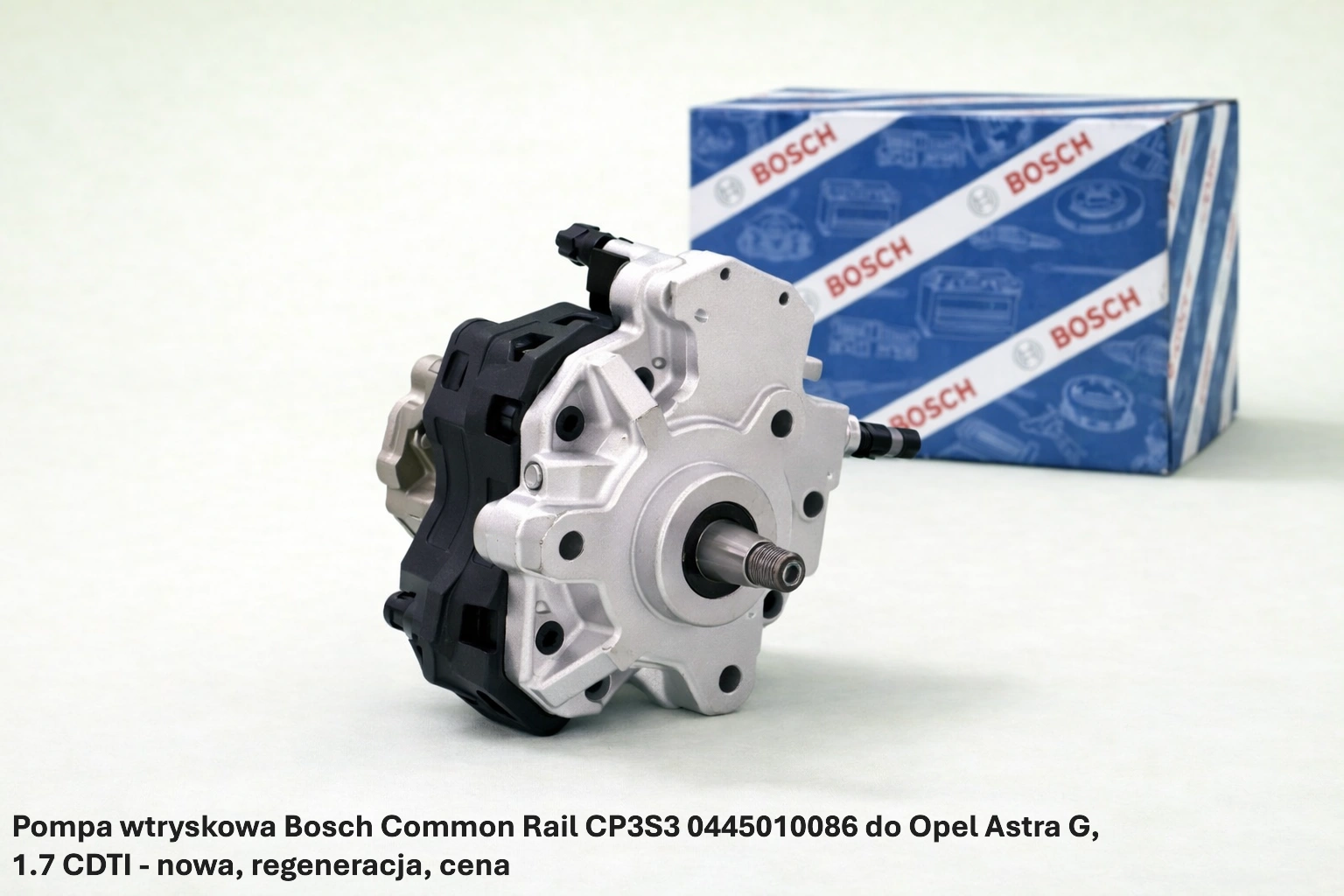 Pompa wtryskowa Bosch Common Rail CP3S3 0445010086 do Opel Astra G, 1.7 CDTI - nowa, regeneracja, cena
