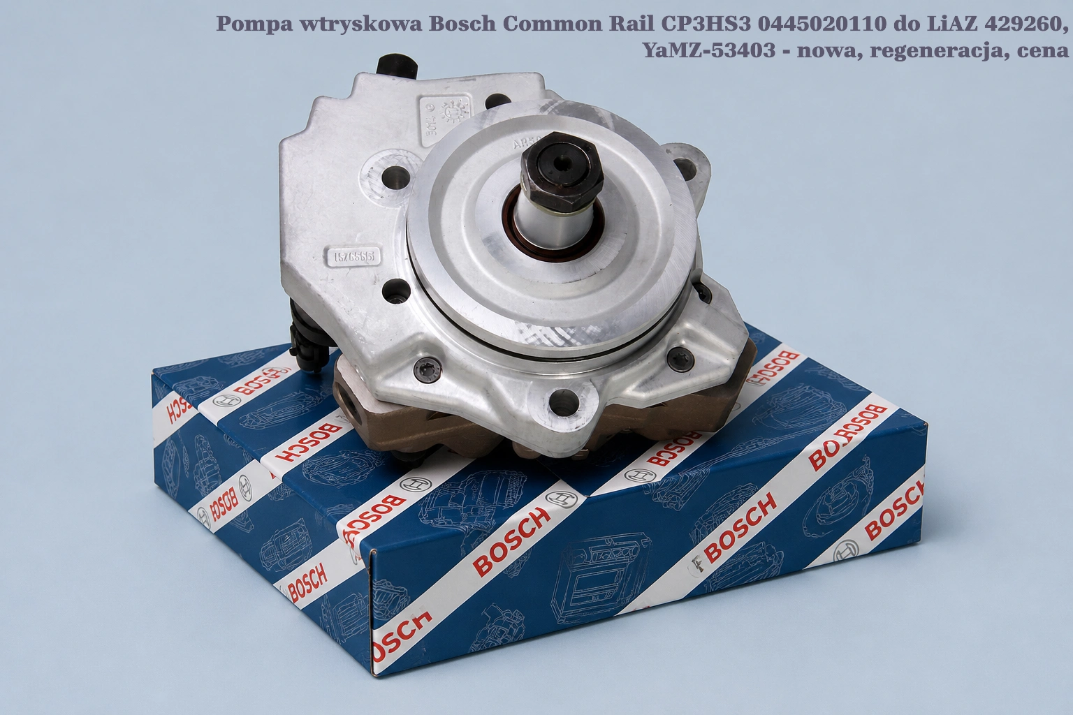 Pompa wtryskowa Bosch Common Rail CP3HS3 0445020110 do LiAZ 429260, YaMZ-53403 - nowa, regeneracja, cena