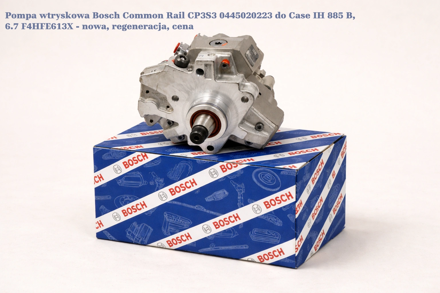 Pompa wtryskowa Bosch Common Rail CP3S3 0445020223 do Case IH 885 B, 6.7 F4HFE613X - nowa, regeneracja, cena
