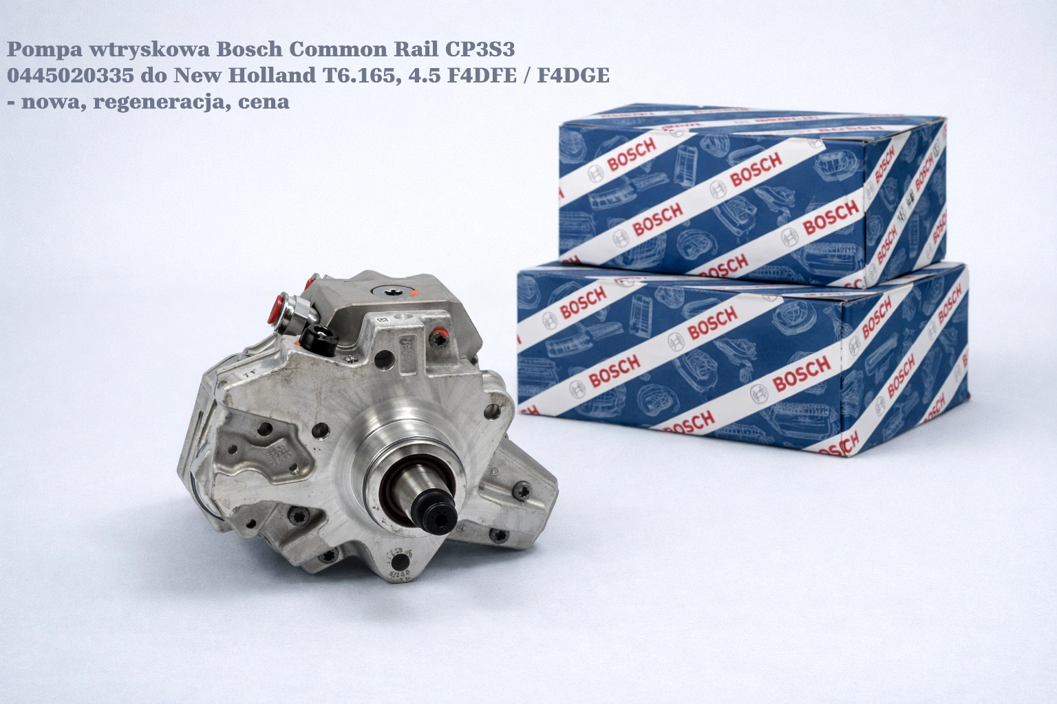 Pompa wtryskowa Bosch Common Rail CP3S3 0445020335 do New Holland T6.165, 4.5 F4DFE / F4DGE - nowa, regeneracja, cena