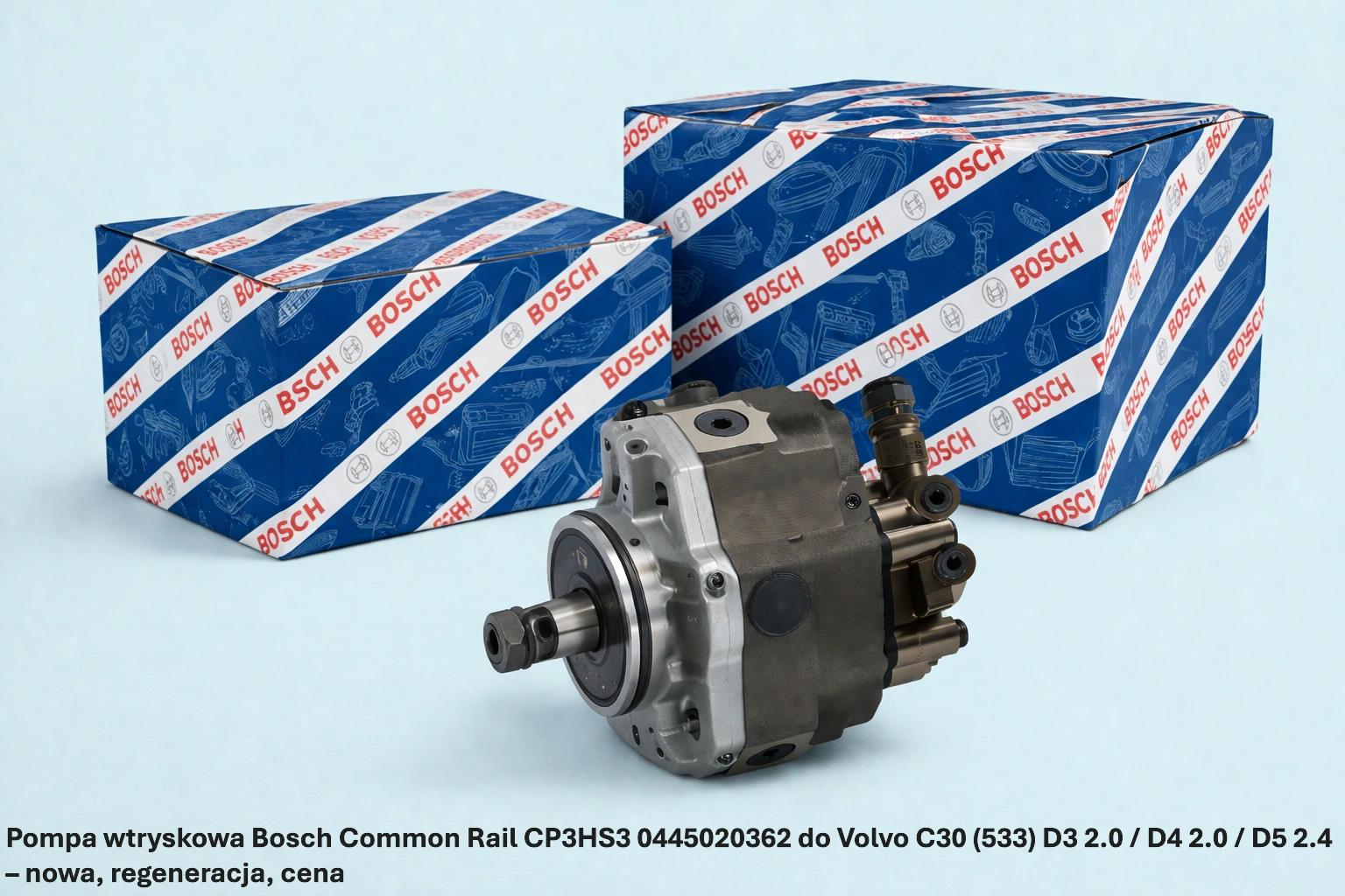 Pompa wtryskowa Bosch Common Rail CP3HS3 0445020362 do Volvo C30 (533) D3 2.0 / D4 2.0 / D5 2.4 – nowa, regeneracja, cena