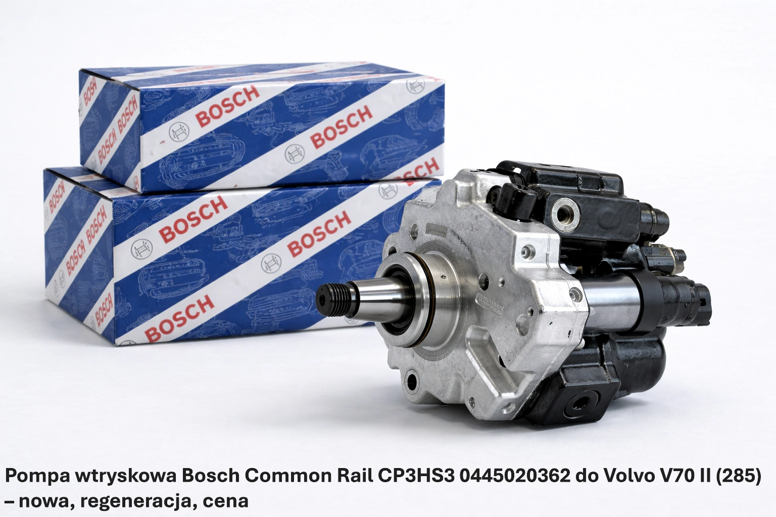 Pompa wtryskowa Bosch Common Rail CP3HS3 0445020362 do Volvo V70 II (285)– nowa, regeneracja, cena