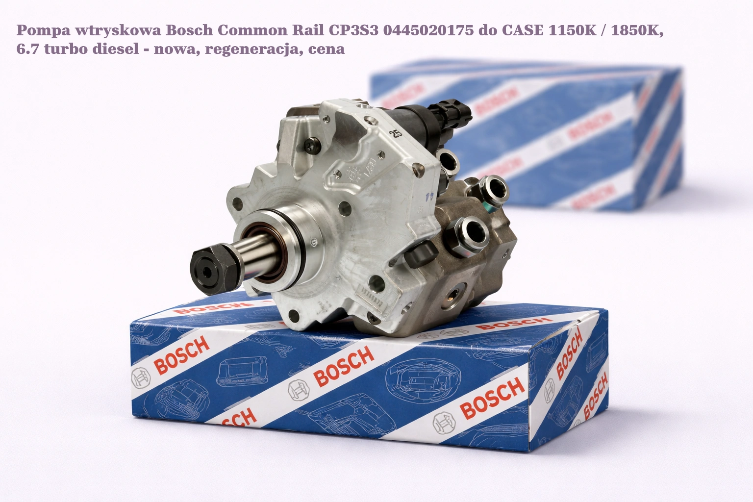 Pompa wtryskowa Bosch Common Rail CP3S3 0445020175 do CASE 1150K / 1850K, 6.7 turbo diesel - nowa, regeneracja, cena