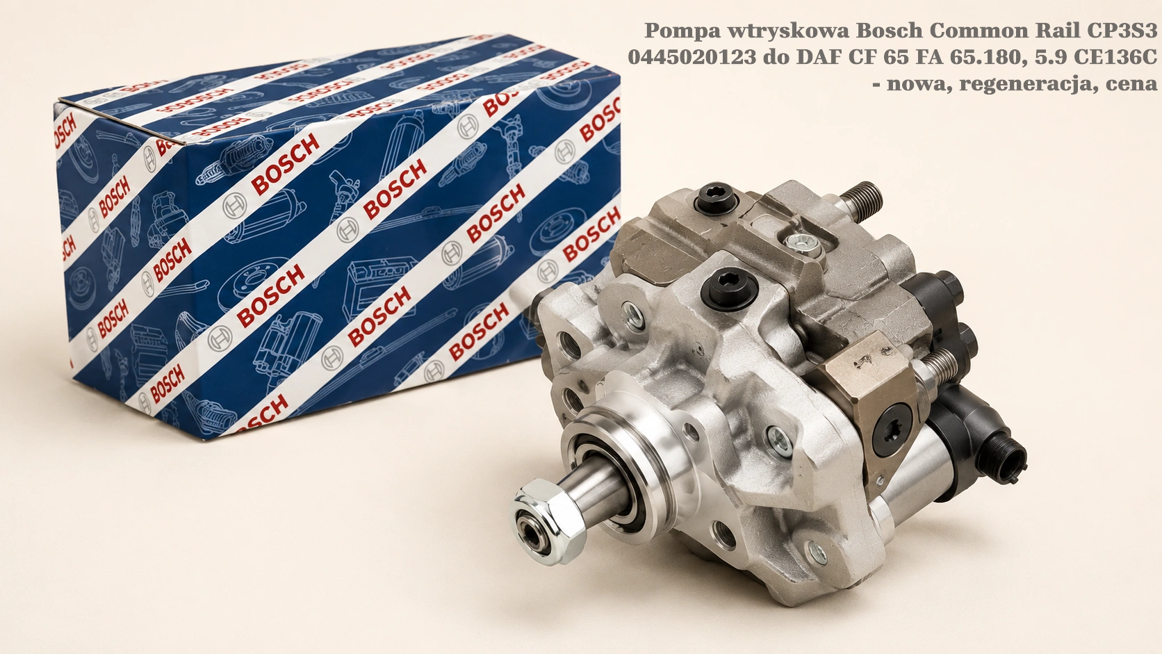 Pompa wtryskowa Bosch Common Rail CP3S3 0445020123 do DAF CF 65 FA 65.180, 5.9 CE136C - nowa, regeneracja, cena