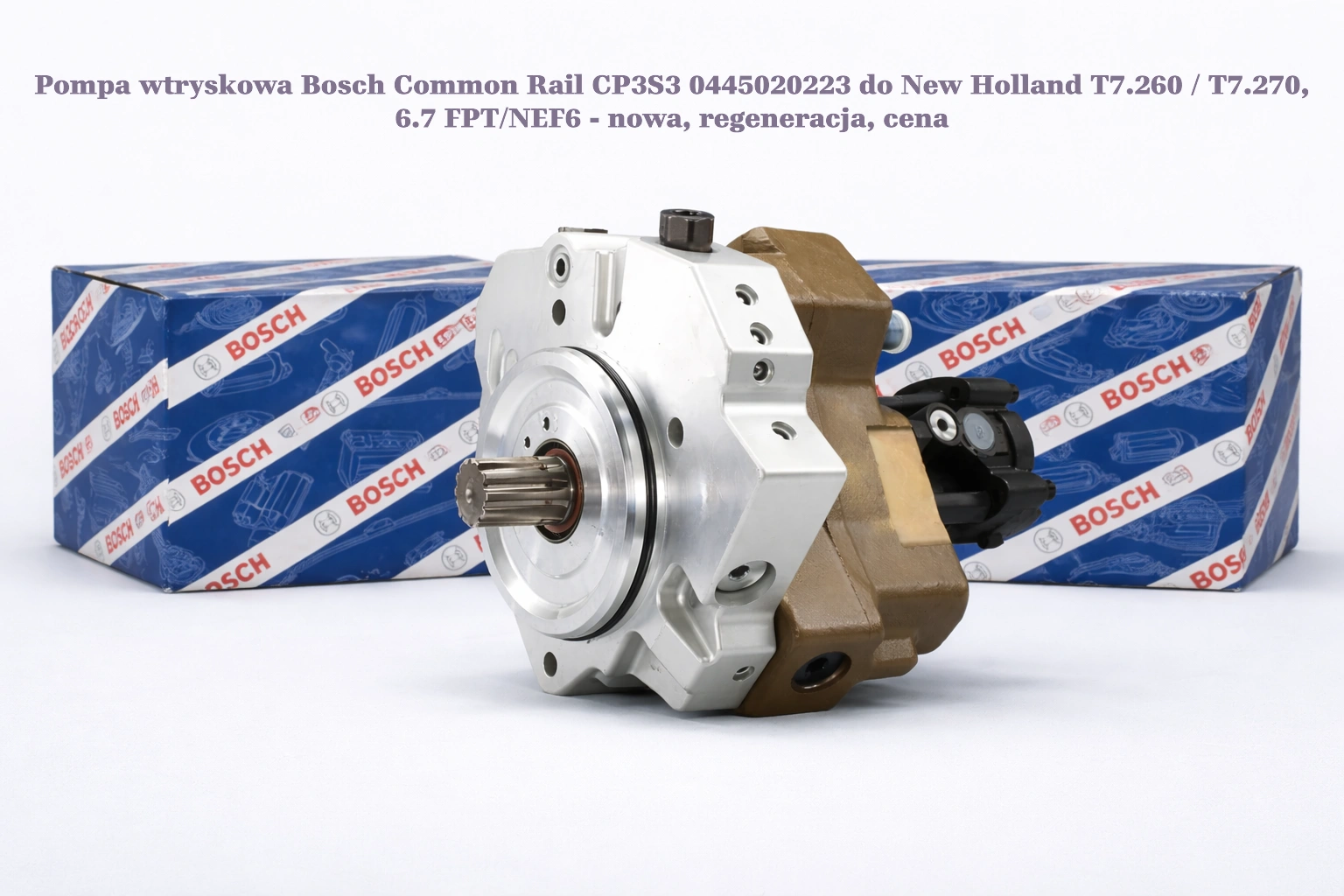Pompa wtryskowa Bosch Common Rail CP3S3 0445020223 do New Holland T7.260 / T7.270, 6.7 FPT/NEF6 - nowa, regeneracja, cena