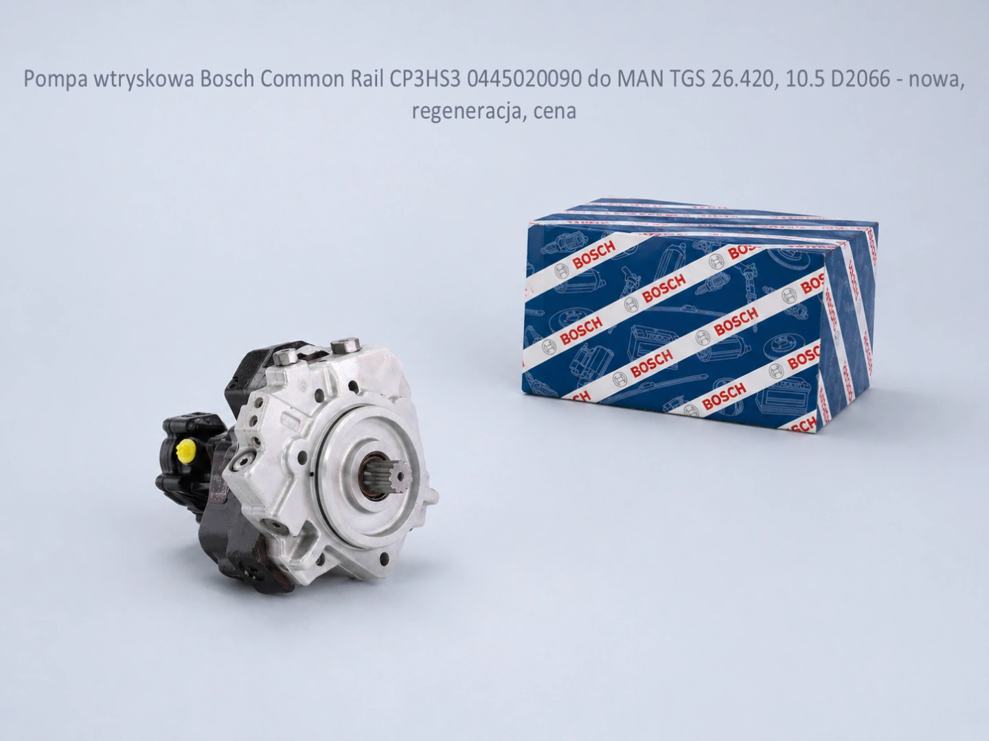Pompa wtryskowa Bosch Common Rail CP3HS3 0445020090 do MAN TGS 26.420, 10.5 D2066 - nowa, regeneracja, cena