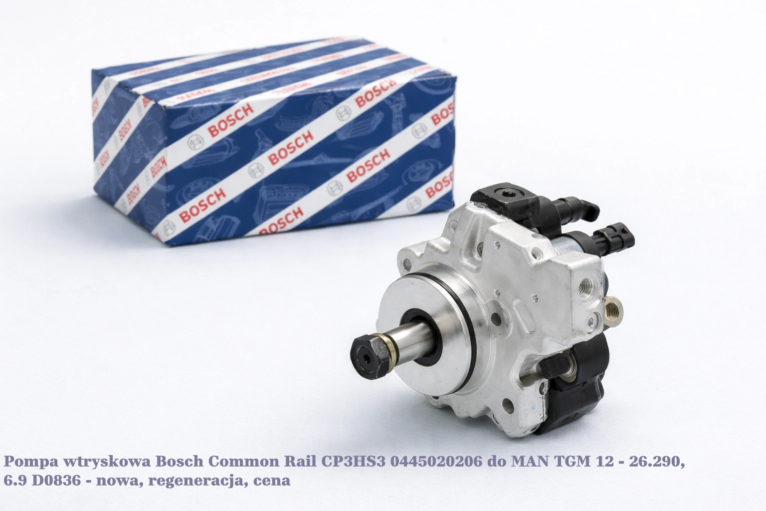 Pompa wtryskowa Bosch Common Rail CP3HS3 0445020206 do MAN TGM 12 - 26.290, 6.9 D0836 - nowa, regeneracja, cena