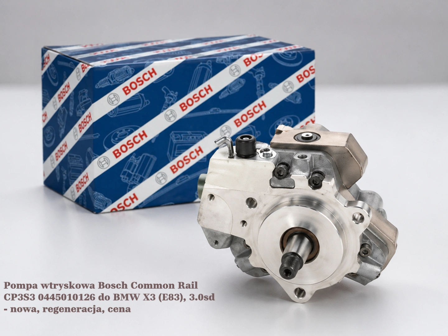 Pompa wtryskowa Bosch Common Rail CP3S3 0445010126 do BMW X3 (E83), 3.0sd - nowa, regeneracja, cena