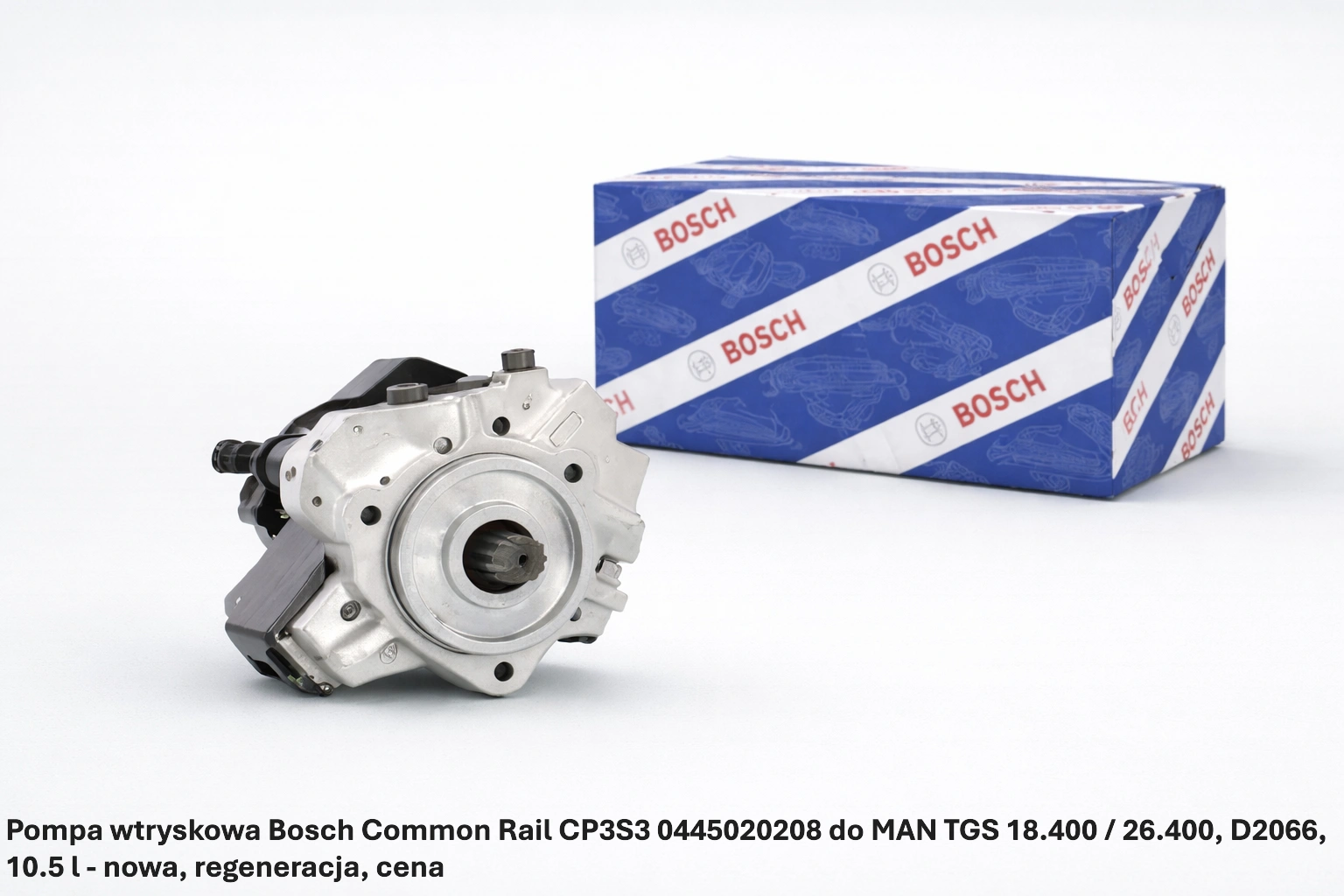 Pompa wtryskowa Bosch Common Rail CP3S3 0445020208 do MAN TGS 18.400 / 26.400, D2066, 10.5 l - nowa, regeneracja, cena