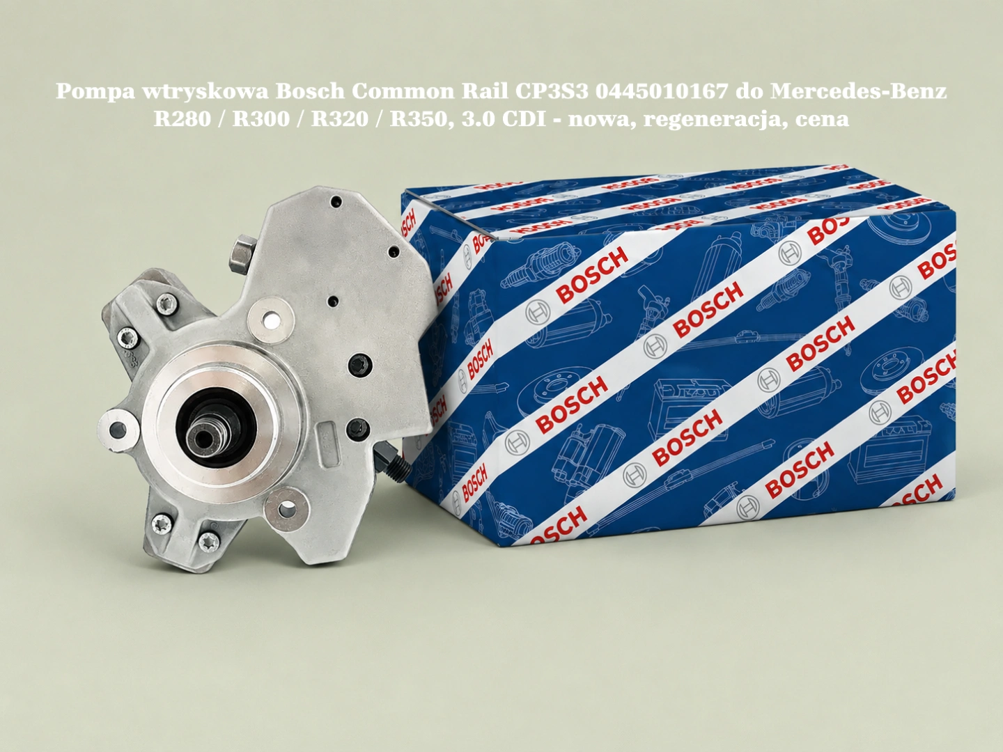 Pompa wtryskowa Bosch Common Rail CP3S3 0445010167 do Mercedes-Benz R280 / R300 / R320 / R350, 3.0 CDI 